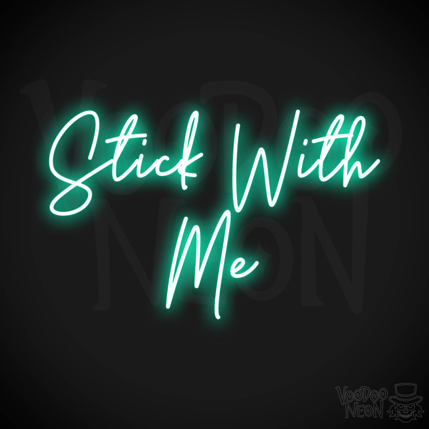 Stick With Me Neon Sign - Light Green