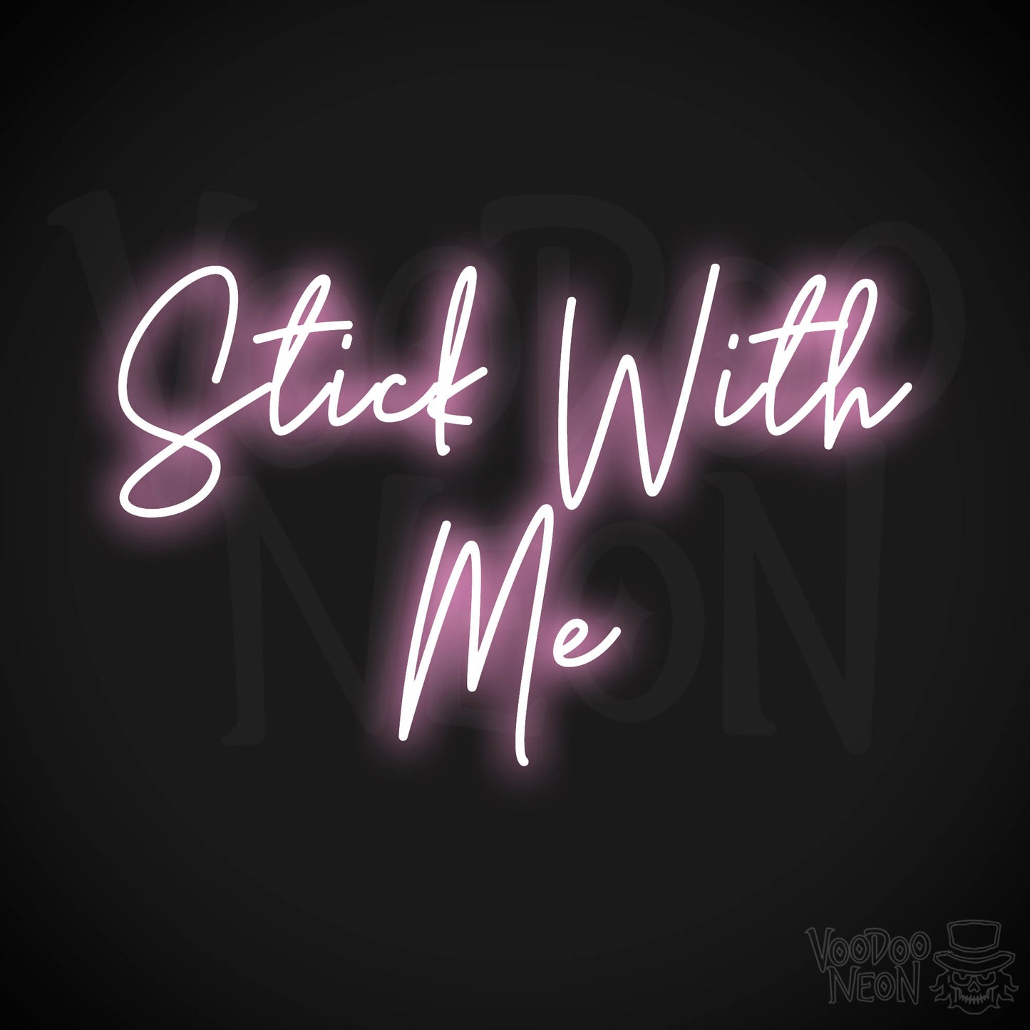 Stick With Me Neon Sign - Light Pink