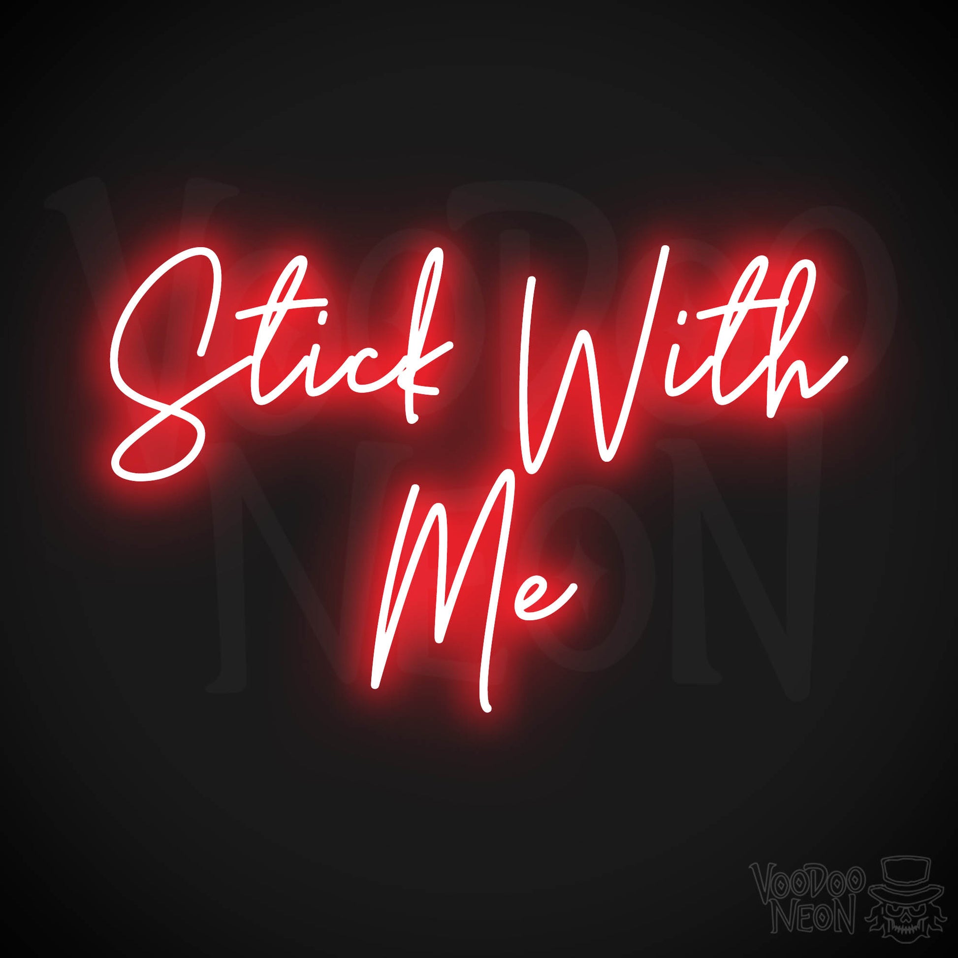 Stick With Me Neon Sign - Red