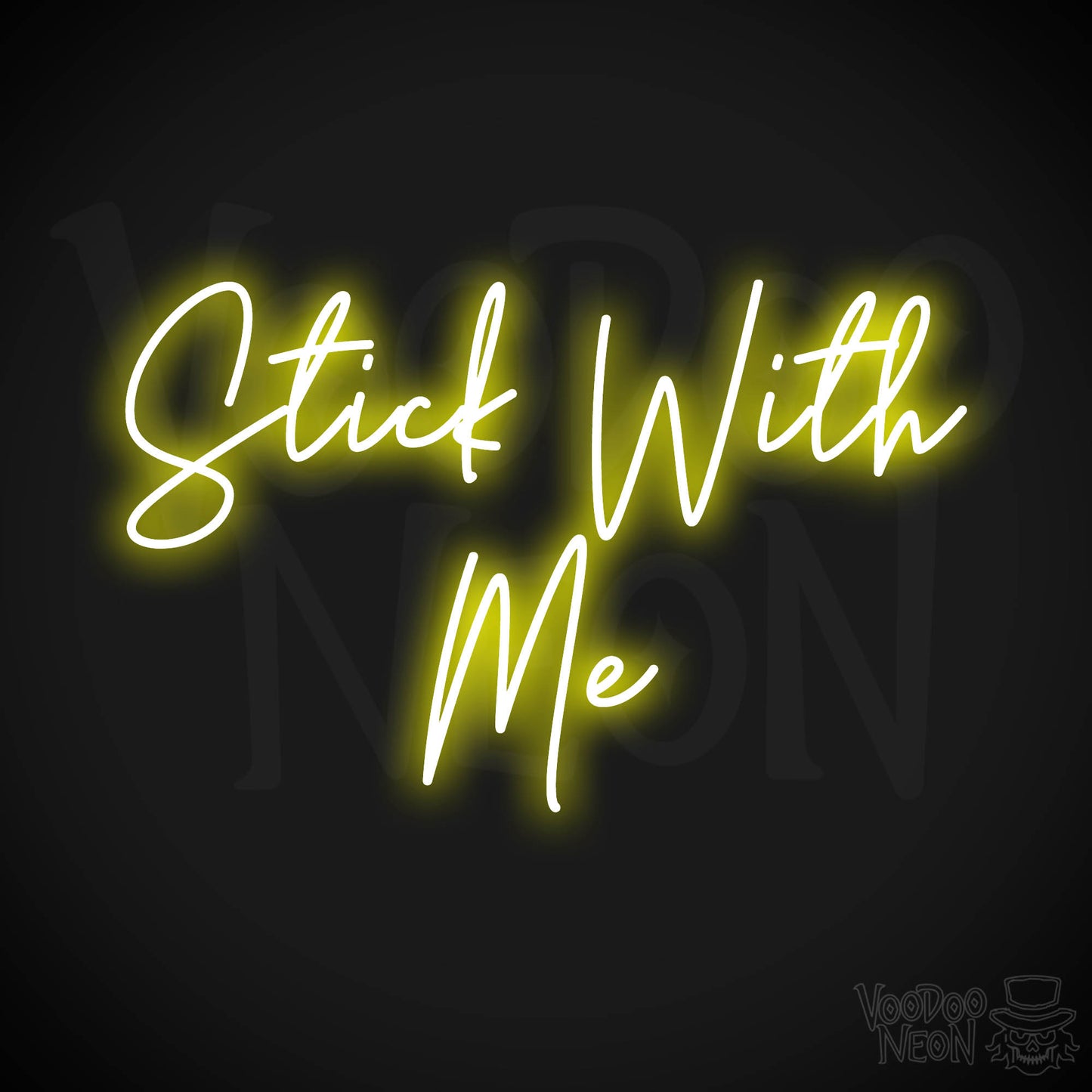 Stick With Me Neon Sign - Yellow