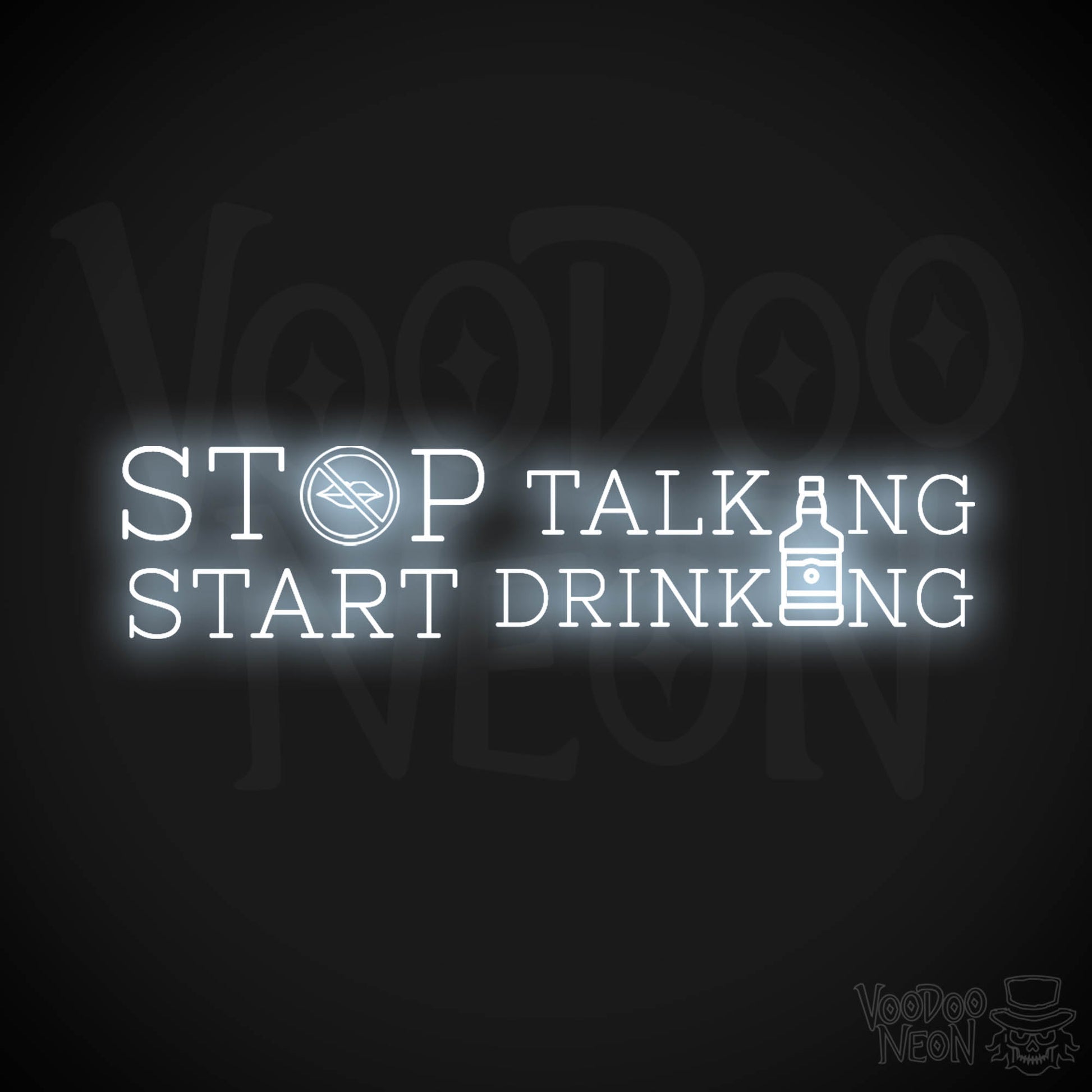 Stop Talking Start Drinking Neon Sign - Stop Talking Start Drinking Sign - Color Cool White