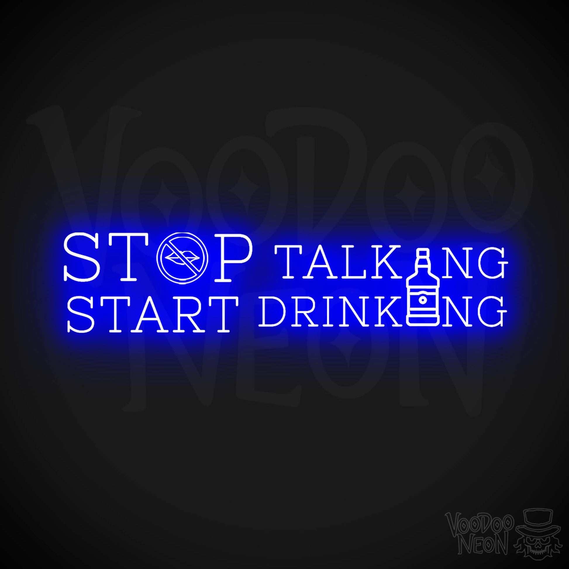 Stop Talking Start Drinking Neon Sign - Stop Talking Start Drinking Sign - Color Dark Blue