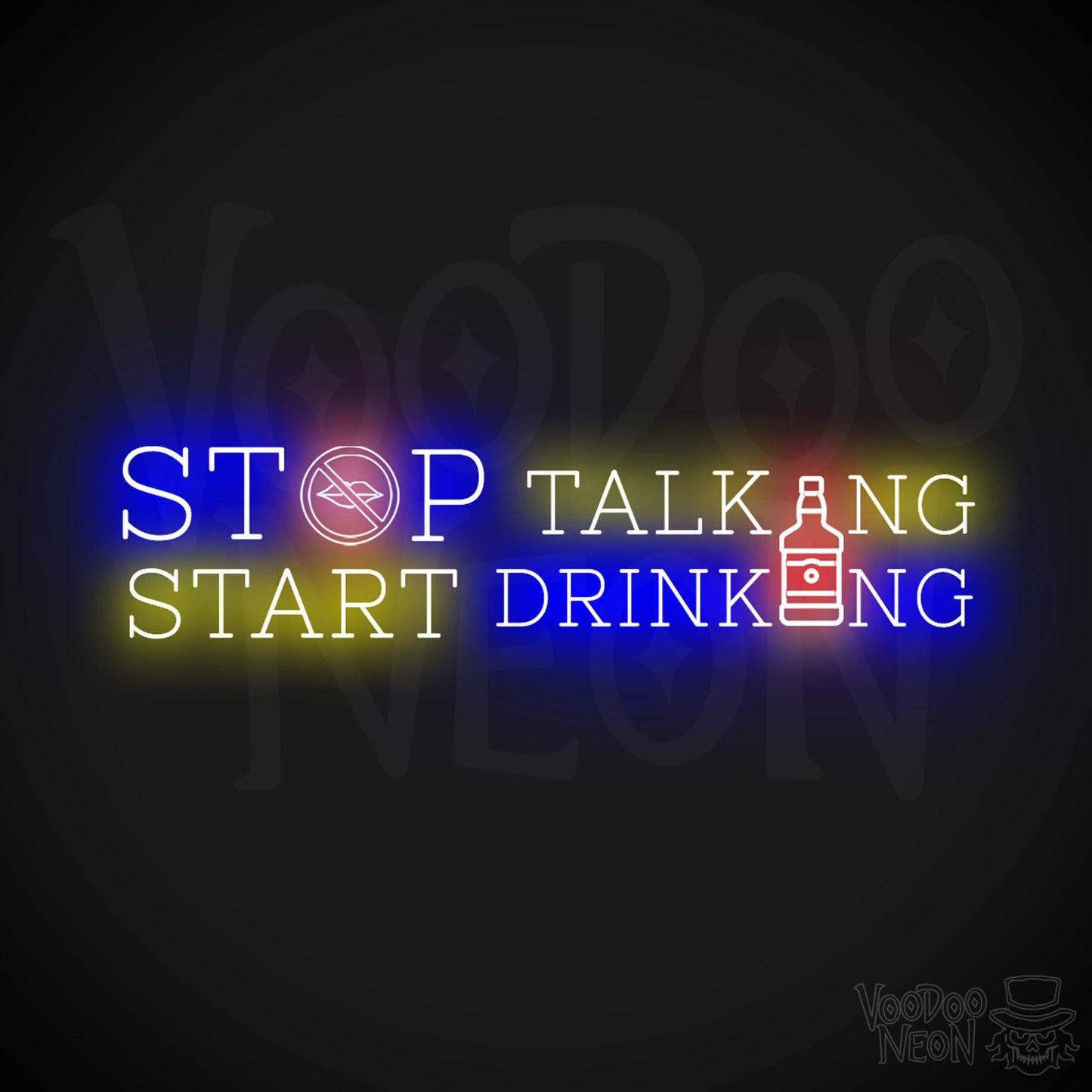 Stop Talking Start Drinking Neon Sign - Stop Talking Start Drinking Sign - Color Multi-Color