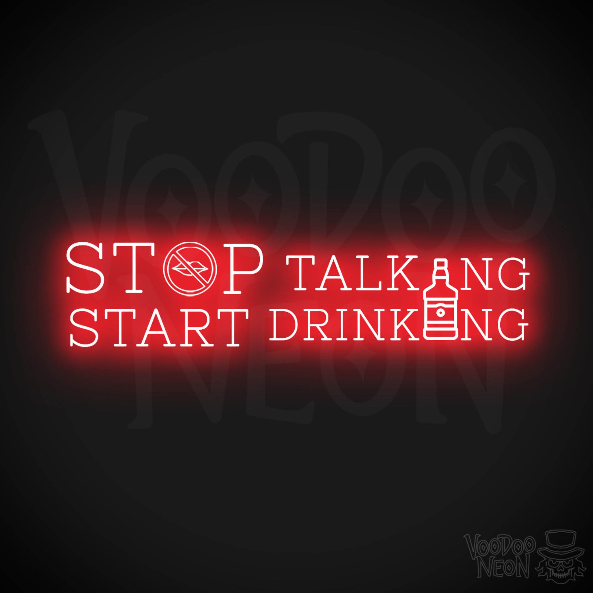 Stop Talking Start Drinking Neon Sign - Stop Talking Start Drinking Sign - Color Red
