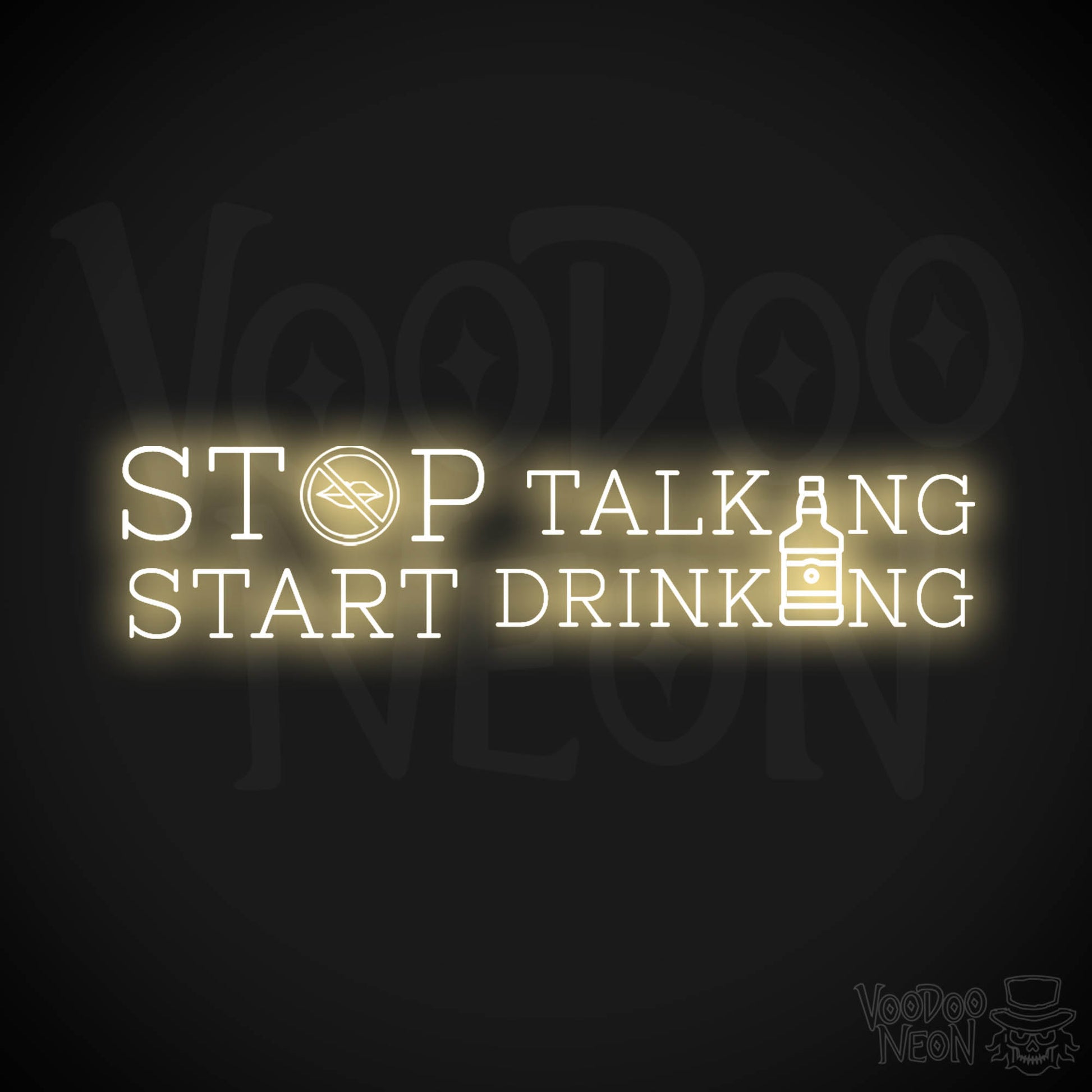 Stop Talking Start Drinking Neon Sign - Stop Talking Start Drinking Sign - Color Warm White