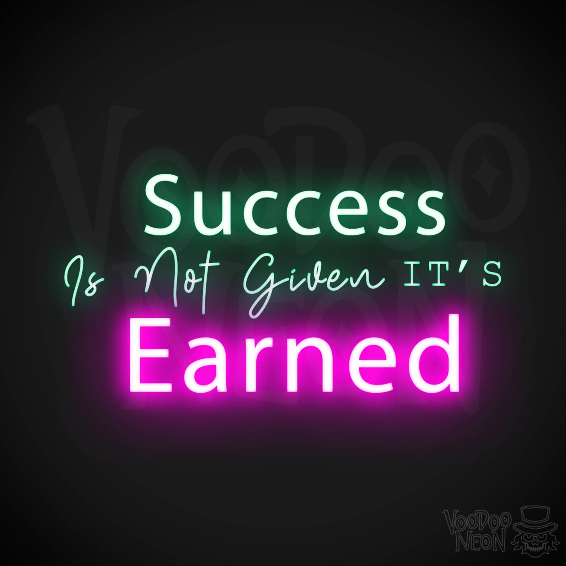 Success Is Not Given its Earned Neon Sign - LED Wall Art - Color Multi-Color