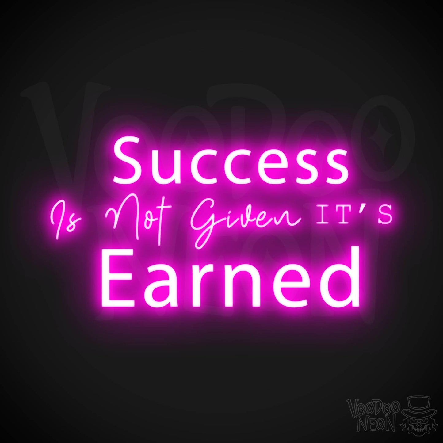 Success Is Not Given its Earned Neon Sign - LED Wall Art - Color Pink