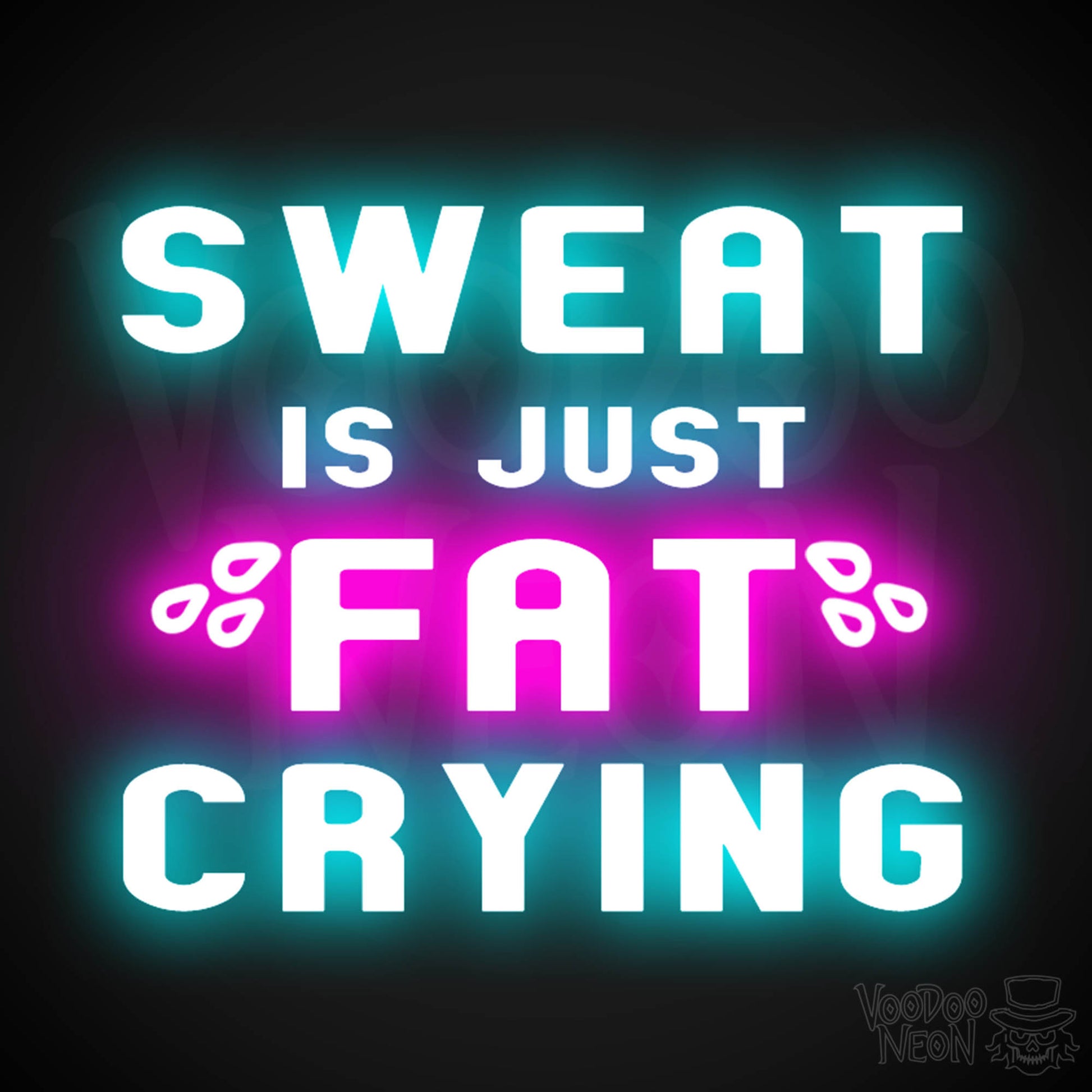 Sweat Is Just Fat Crying Neon Sign - Sweat Is Just Fat Crying Sign - LED Lights - Color Multi-Color