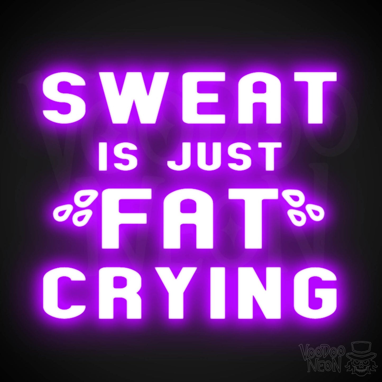 Sweat Is Just Fat Crying Neon Sign - Sweat Is Just Fat Crying Sign - LED Lights - Color Purple