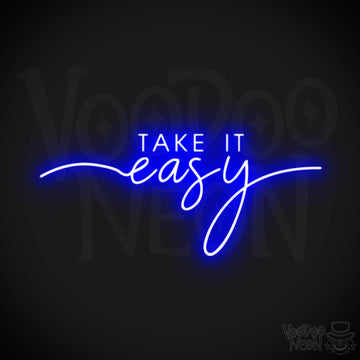 Take It Easy Neon Sign - Neon Take It Easy Sign - Wall Art - Color Dark Blue