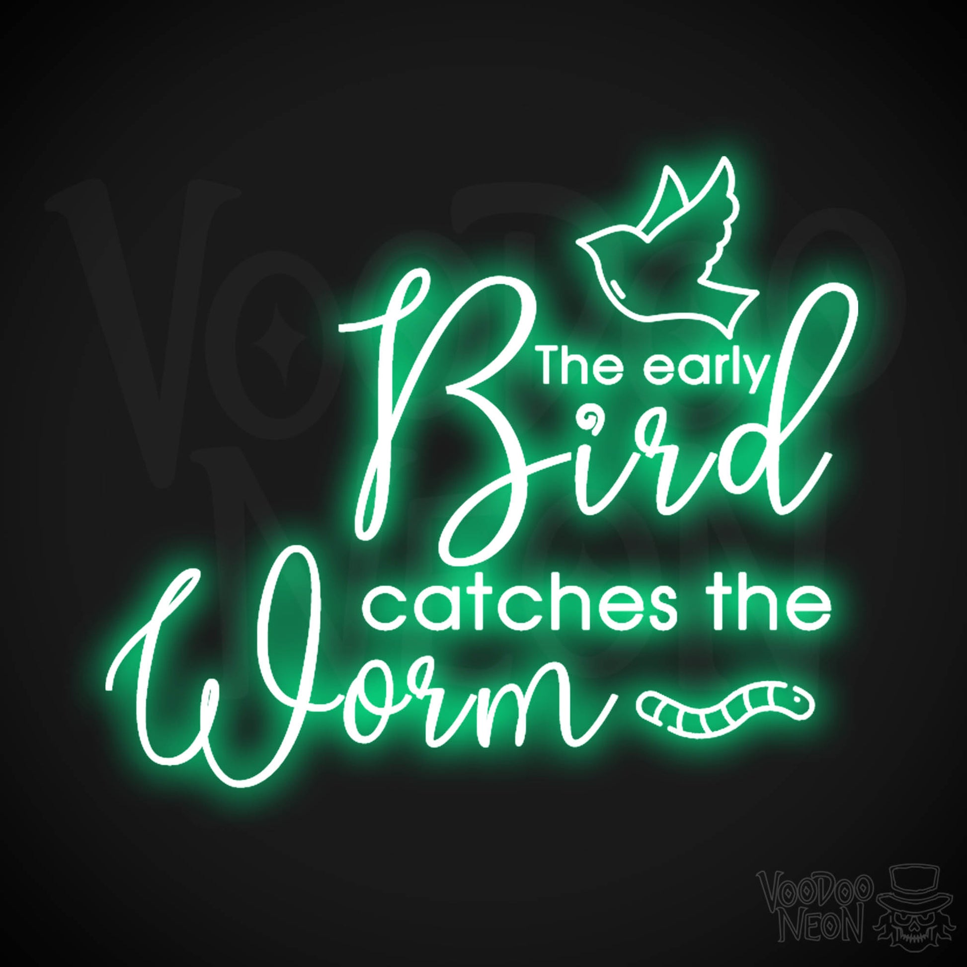 The Early Bird Catches The Worm Neon Sign - LED Light Up Sign - Color Green