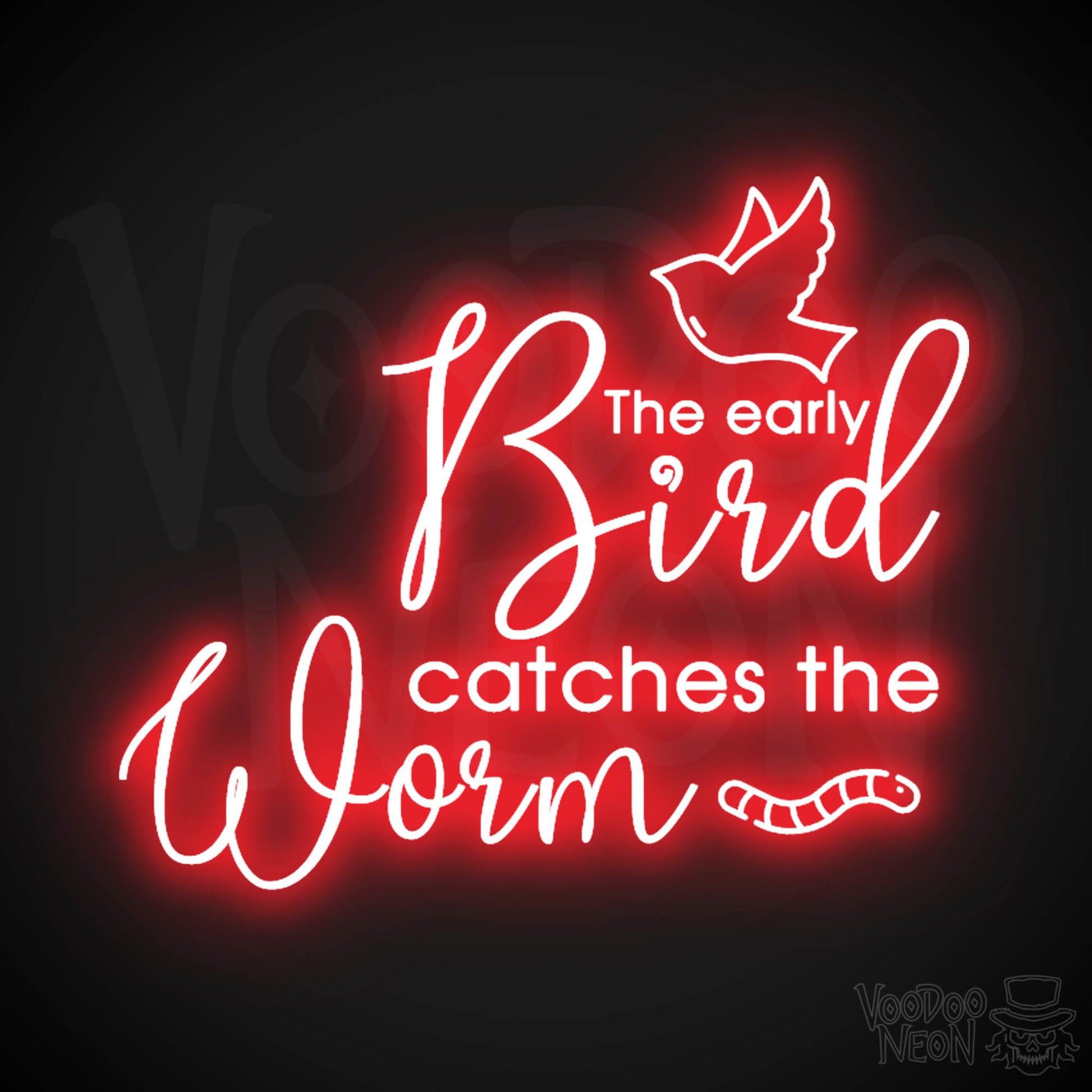 The Early Bird Catches The Worm Neon Sign - LED Light Up Sign - Color Red
