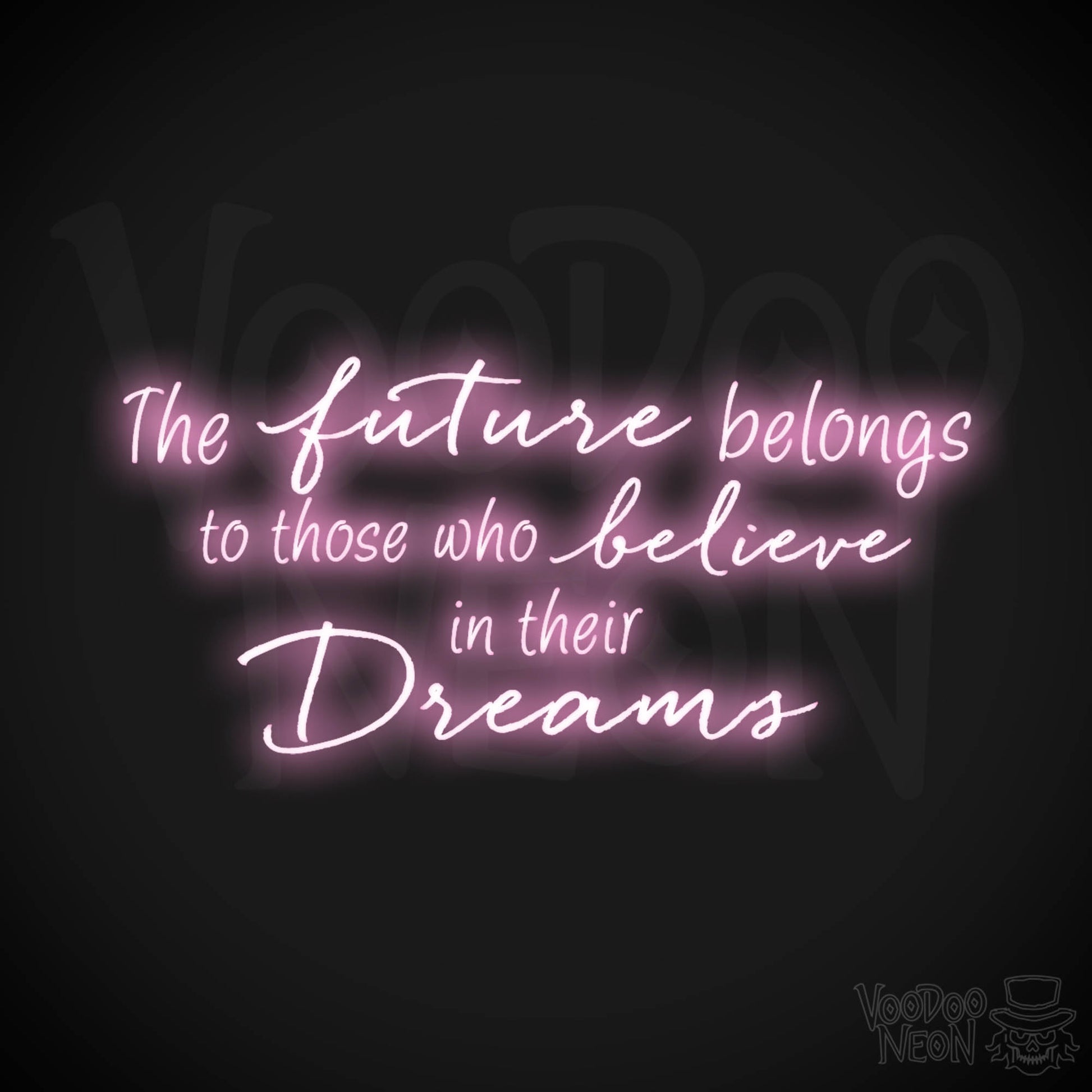 The Future Belongs To Those Who Believe In Their Dreams Neon Sign - Color Light Pink