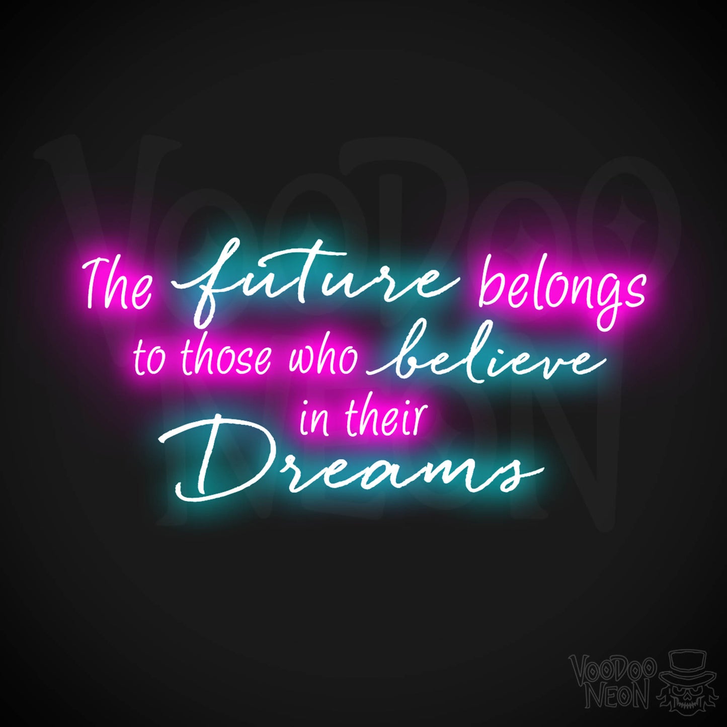 The Future Belongs To Those Who Believe In Their Dreams Neon Sign - Color Multi-Color