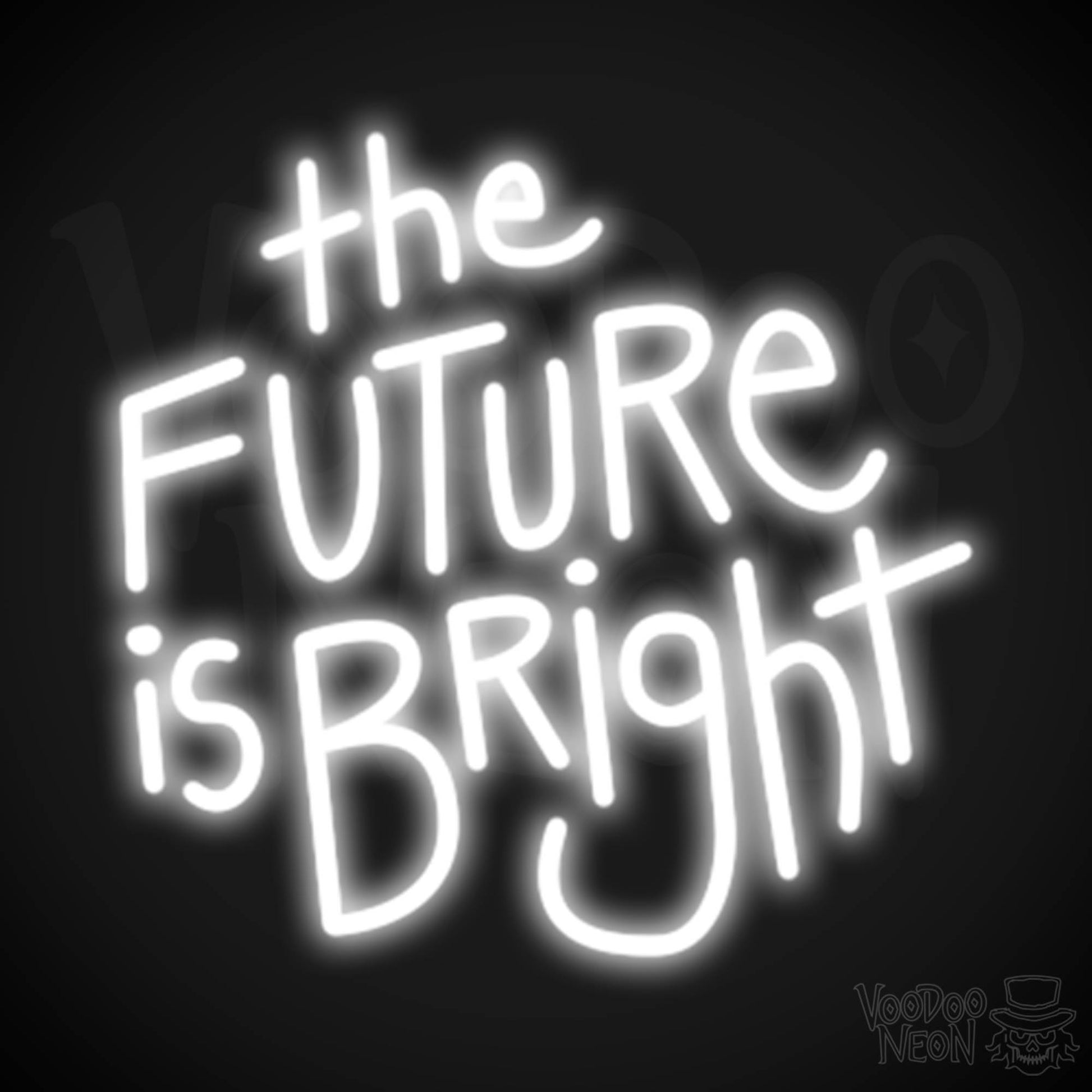 The Future Is Bright Neon Sign - Light Up Sign - Color White