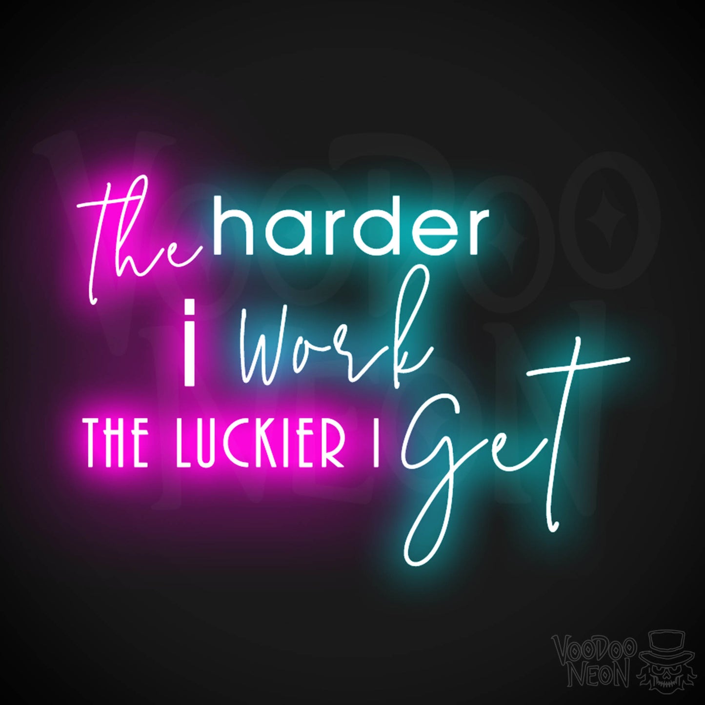 The Harder I Work The Luckier I Get Neon Sign - LED Light Up Sign - Color Multi-Color