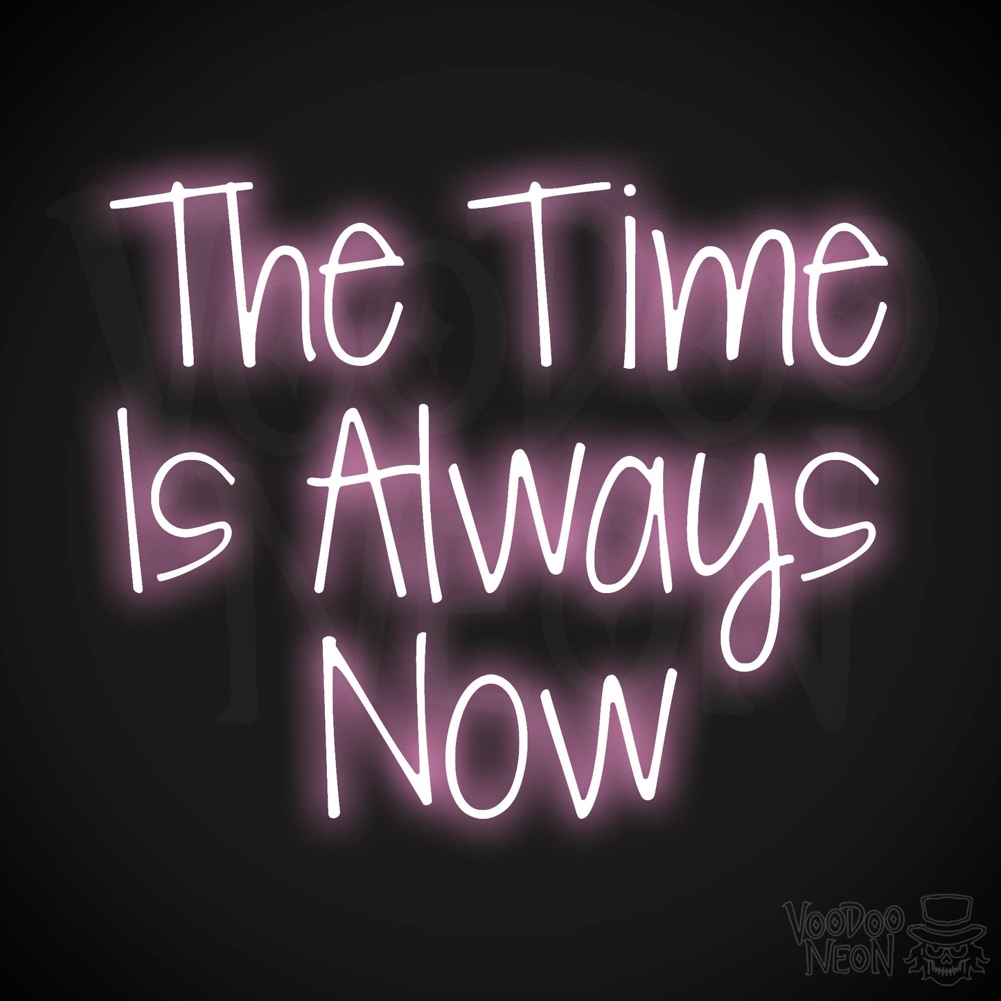 The Time Is Always Now LED Neon - Light Pink