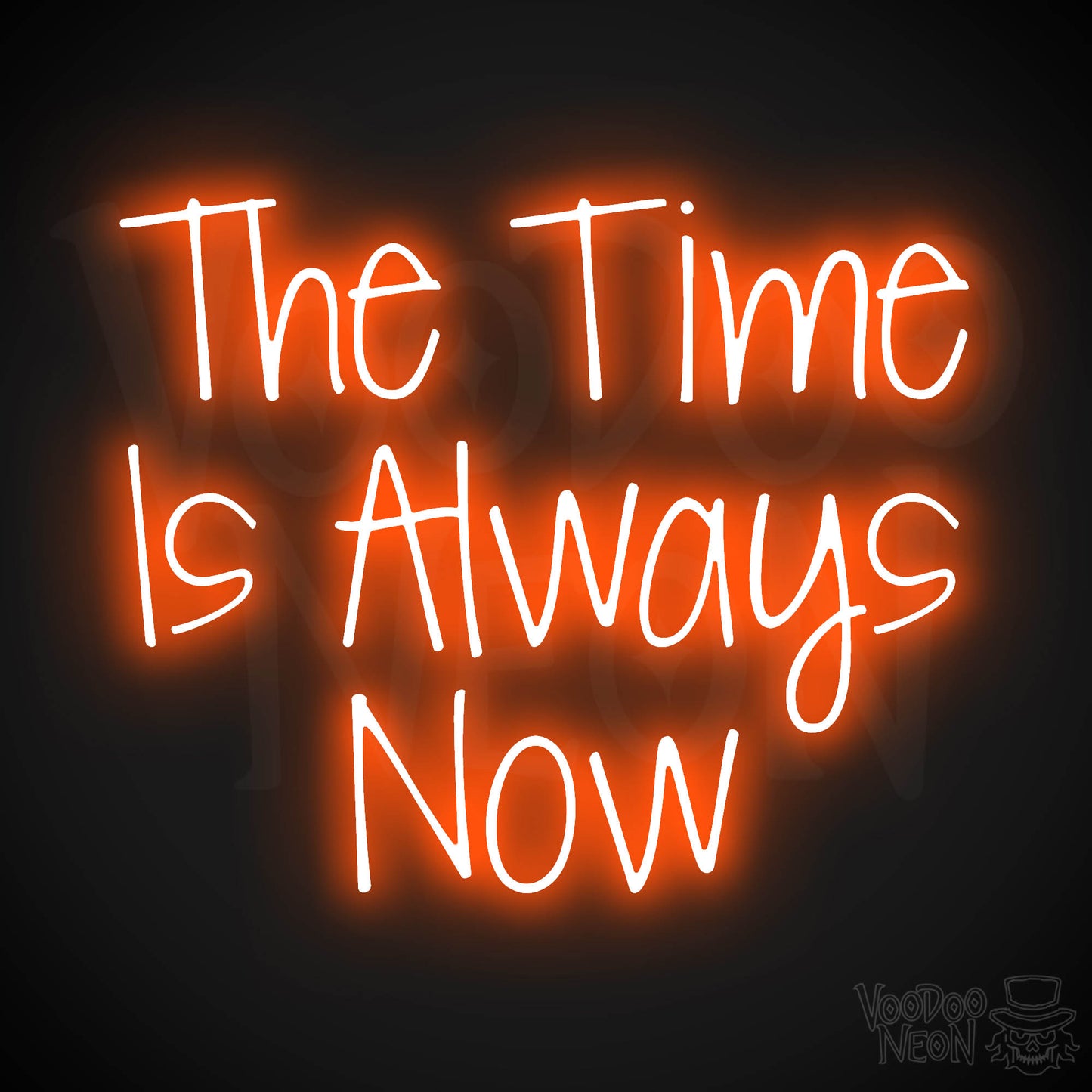 The Time Is Always Now LED Neon - Orange