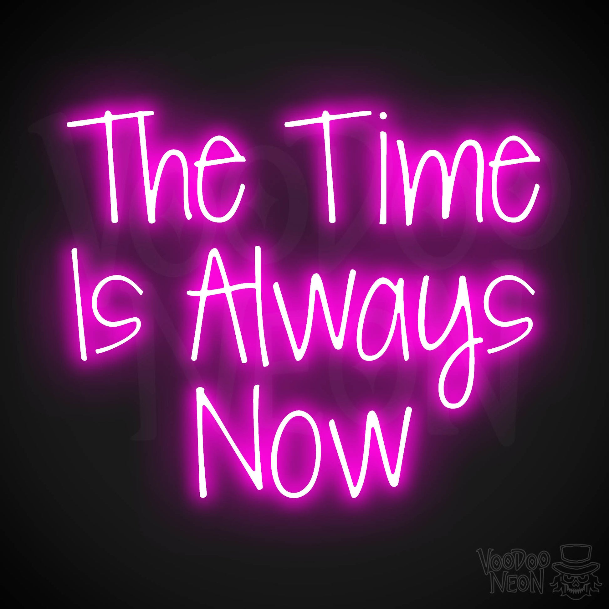 The Time Is Always Now LED Neon - Pink