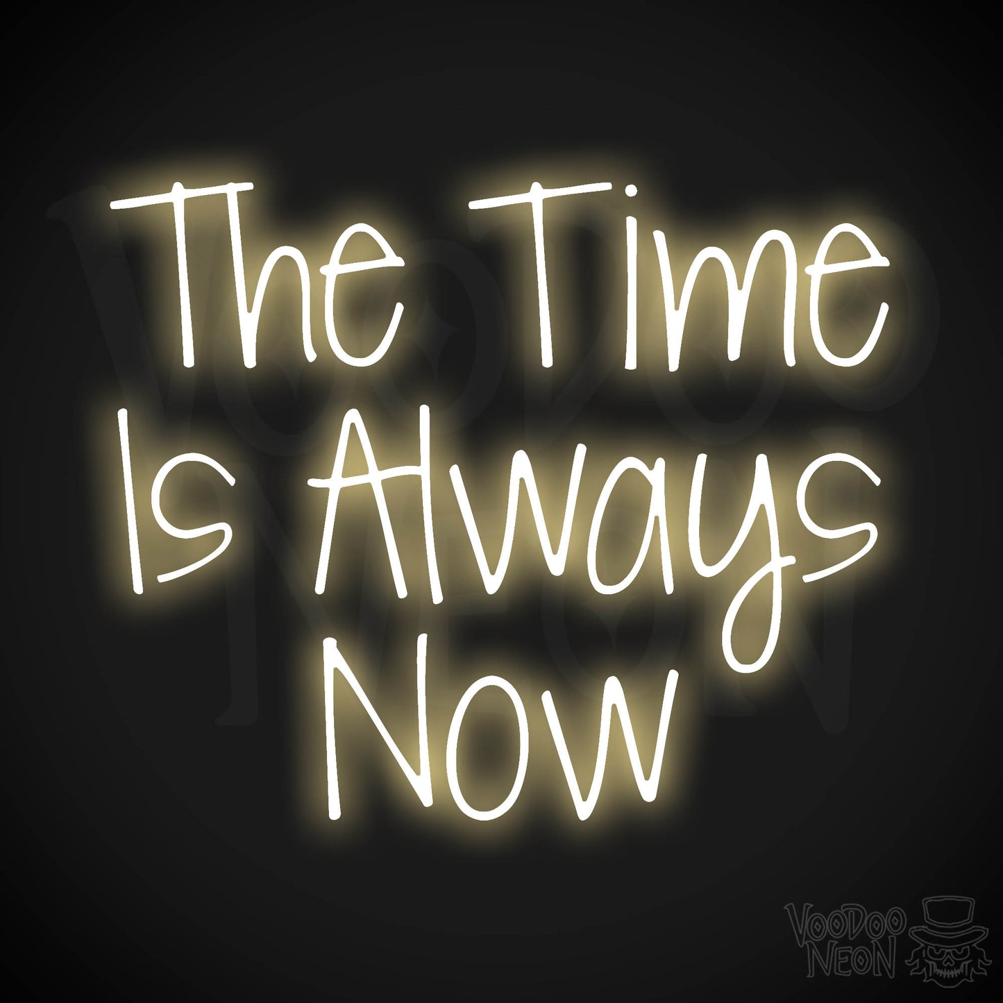 The Time Is Always Now LED Neon - Warm White