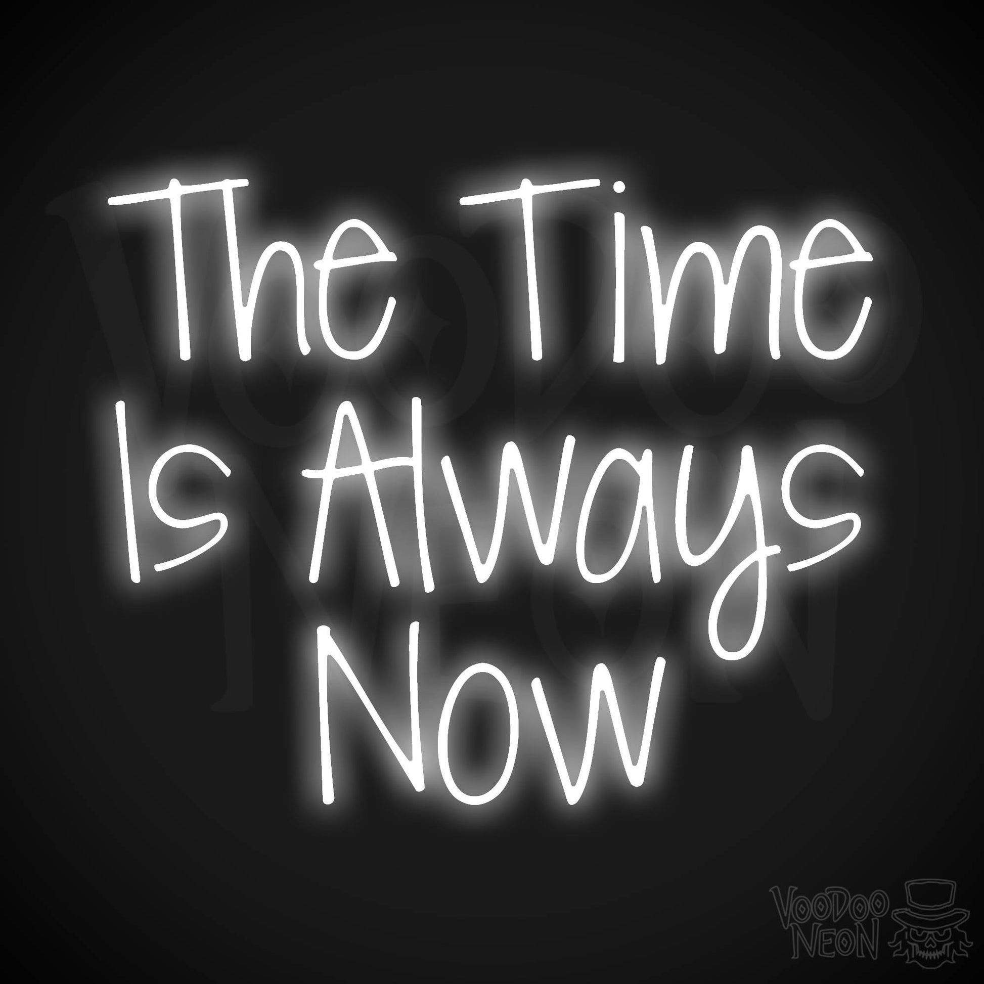 The Time Is Always Now LED Neon - White