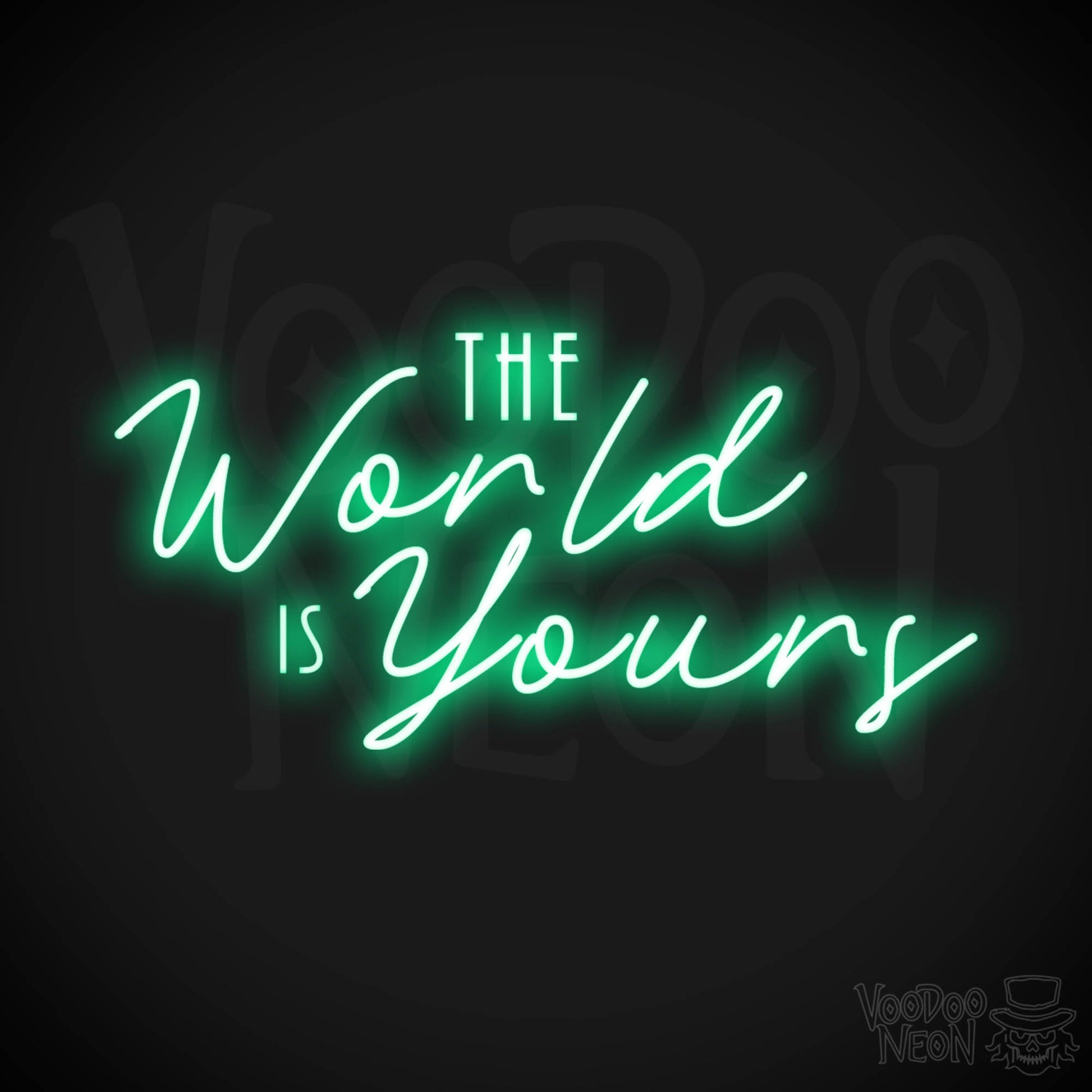 The World Is Yours Neon Sign - Neon The World Is Yours Sign - LED Sign - Color Green