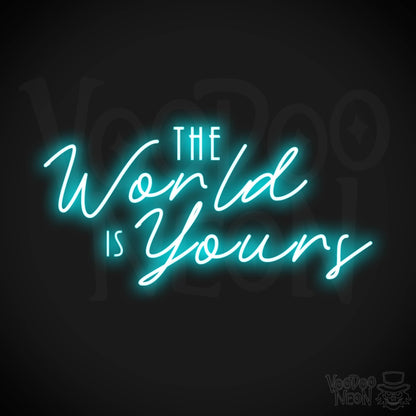 The World Is Yours Neon Sign - Neon The World Is Yours Sign - LED Sign - Color Ice Blue