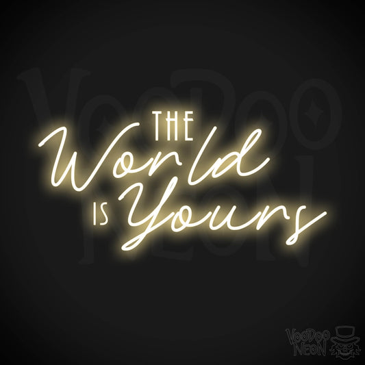 The World Is Yours Neon Sign - Neon The World Is Yours Sign - LED Sign - Color Warm White