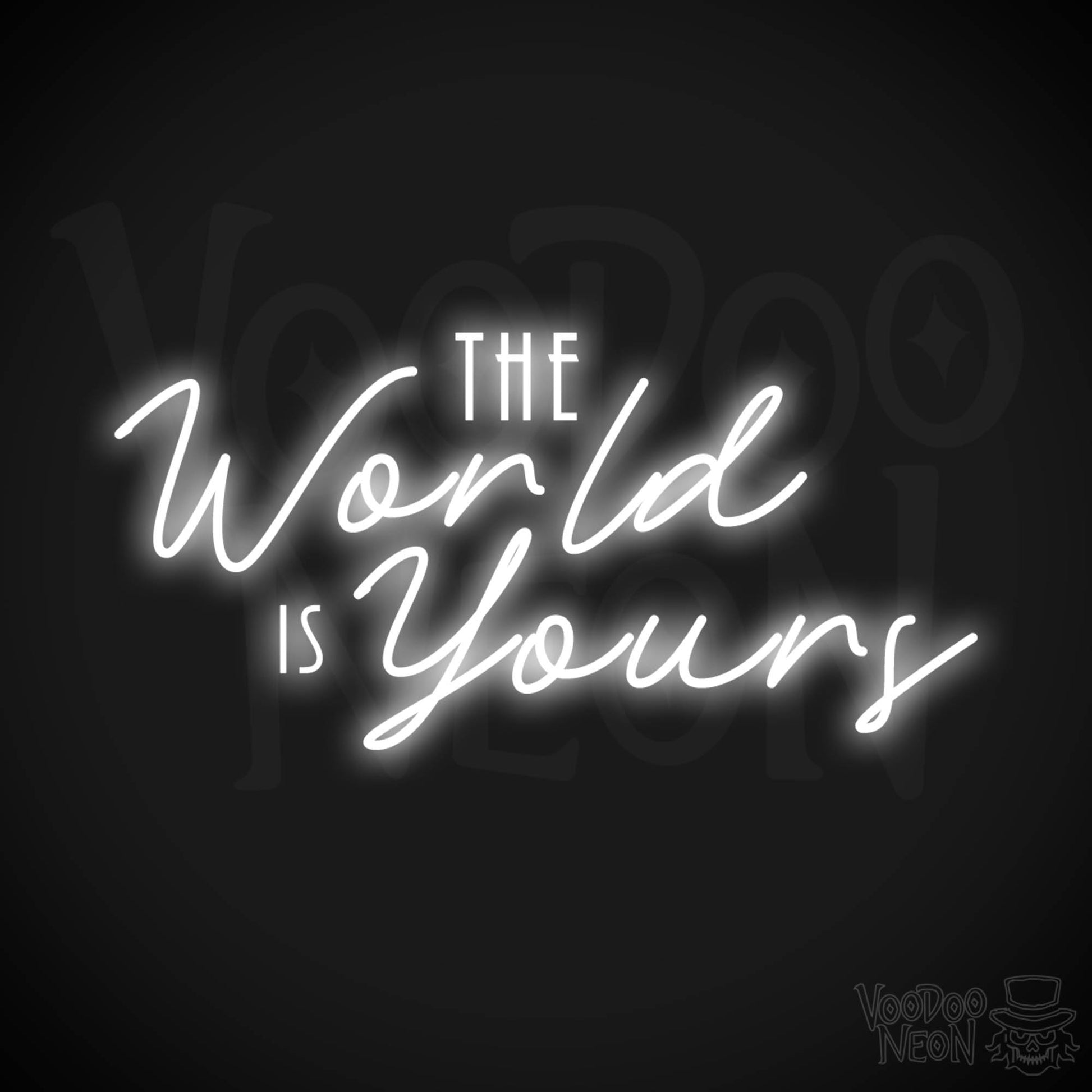 The World Is Yours Neon Sign - Neon The World Is Yours Sign - LED Sign - Color White