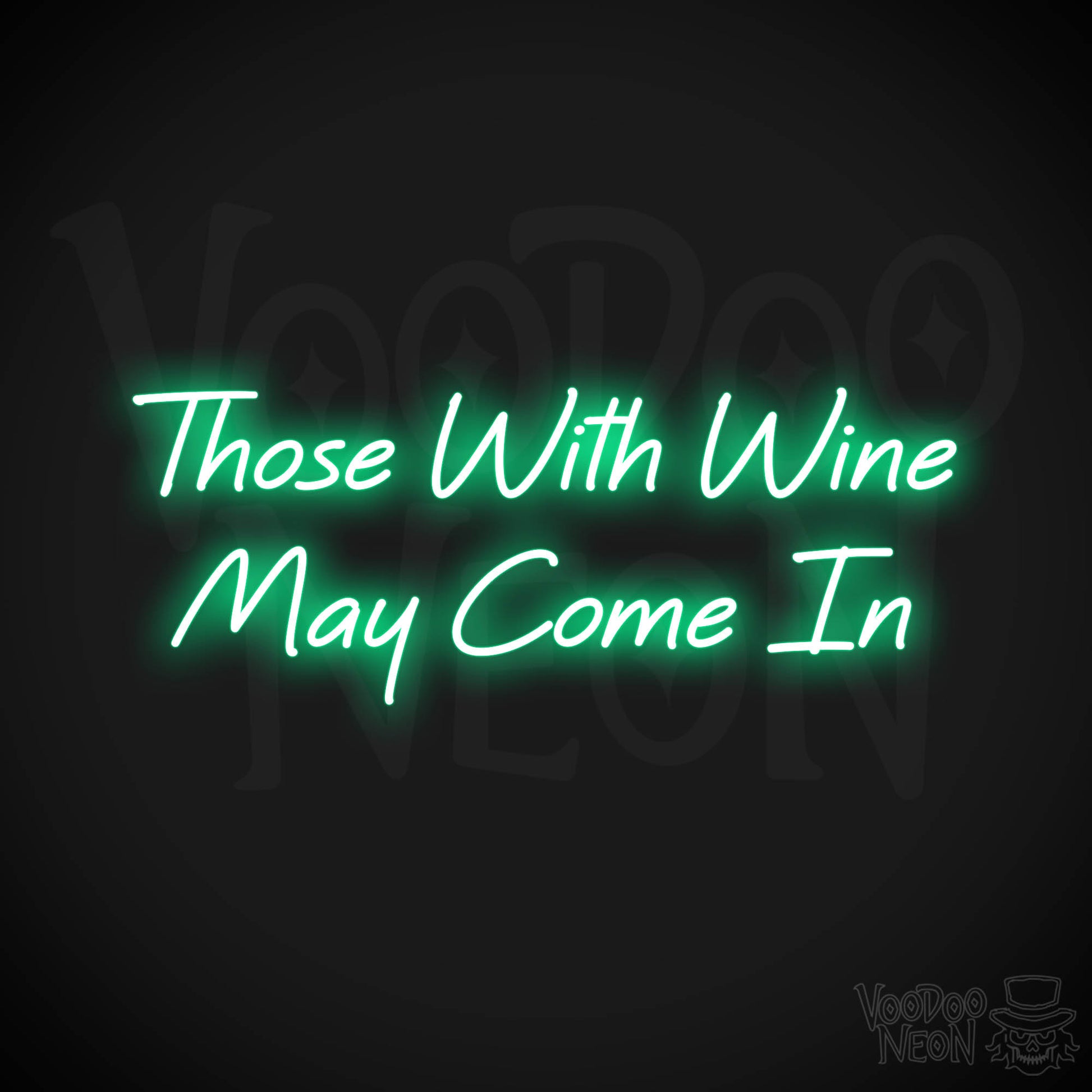 Those With Wine May Come In Neon Sign - Green