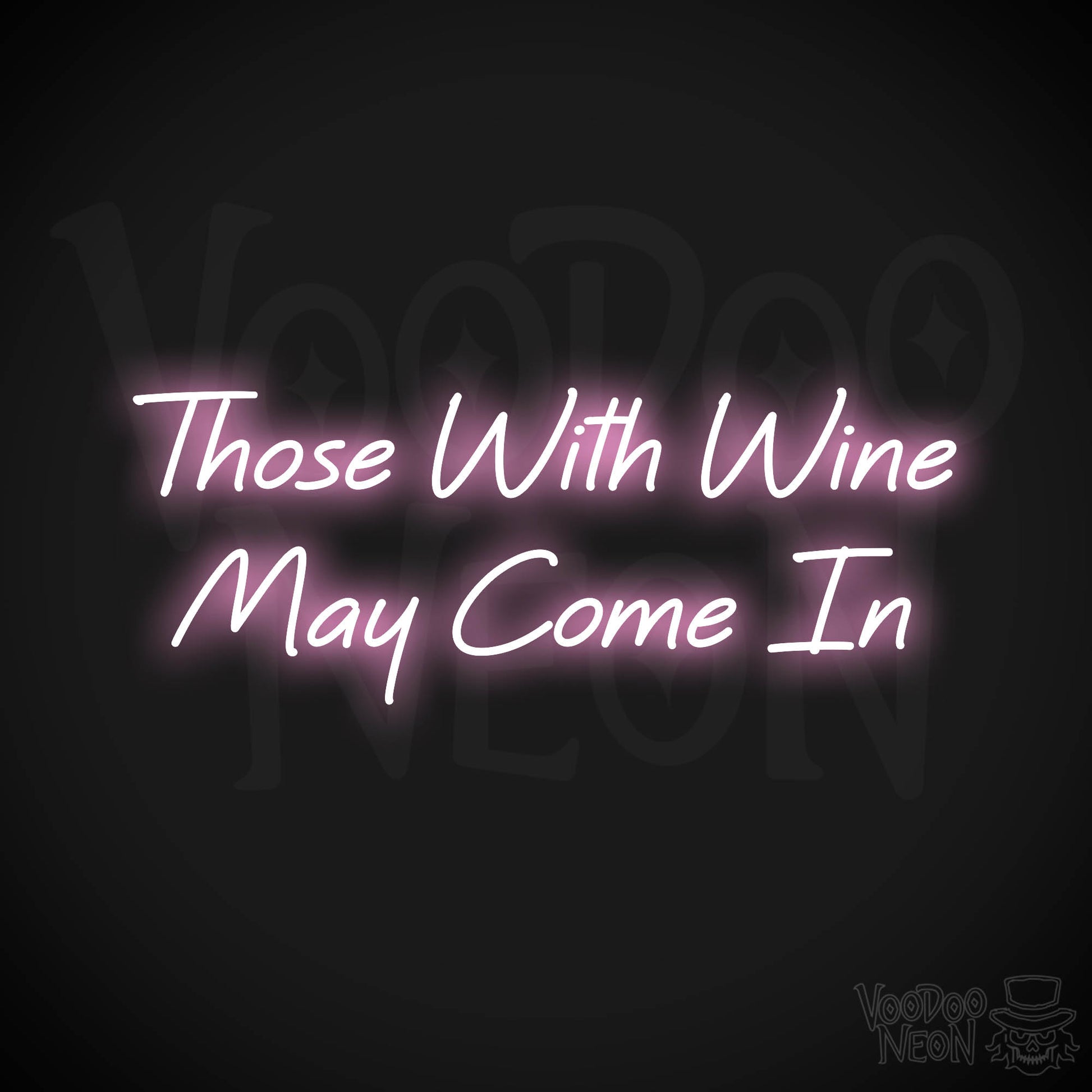 Those With Wine May Come In Neon Sign - Light Pink