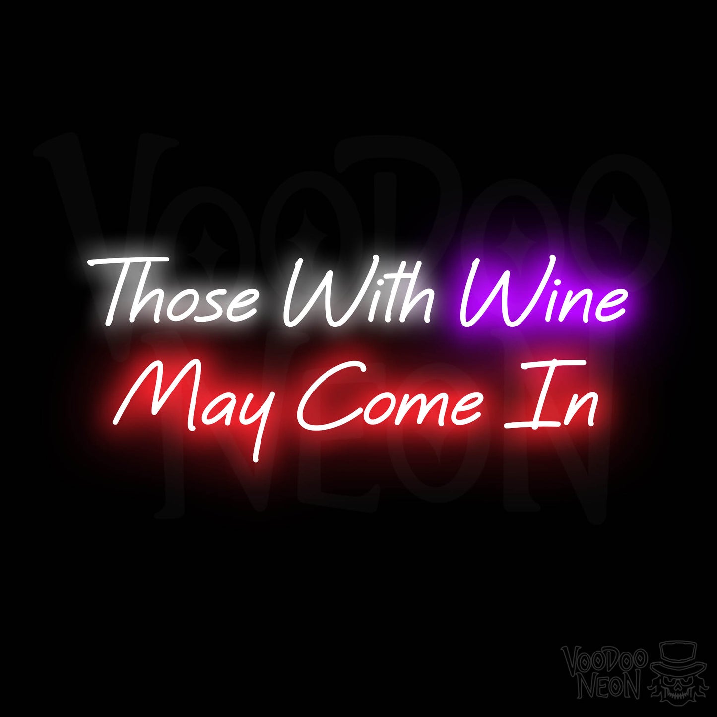 Those With Wine May Come In Neon Sign - Multi-Color