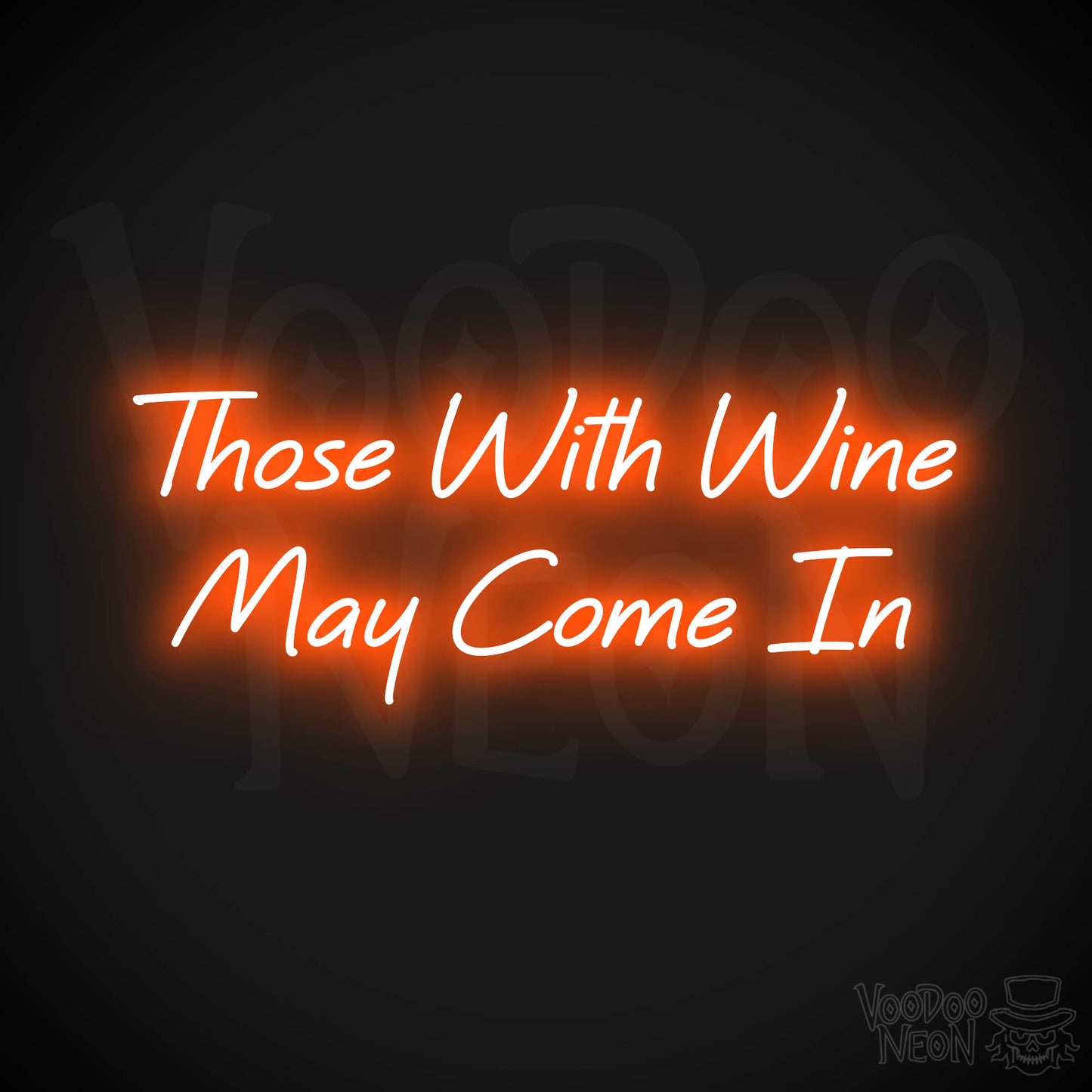 Those With Wine May Come In Neon Sign - Orange