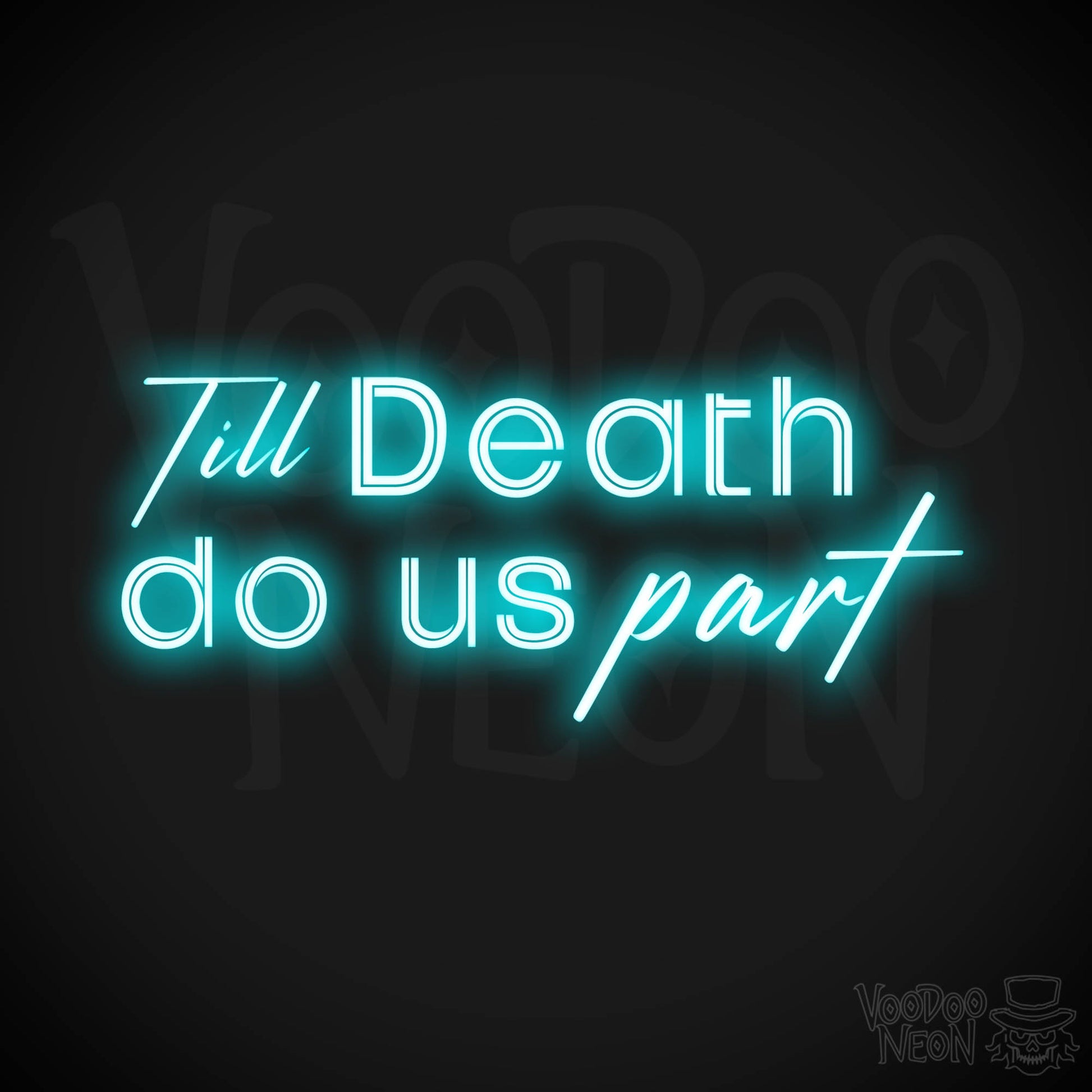 Till Death Do Us Part Neon Sign - Neon Till Death Do Us Part Sign - Wedding Sign - Color Ice Blue