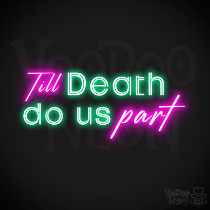 Till Death Do Us Part Neon Sign - Neon Till Death Do Us Part Sign - Wedding Sign - Color Multi-Color