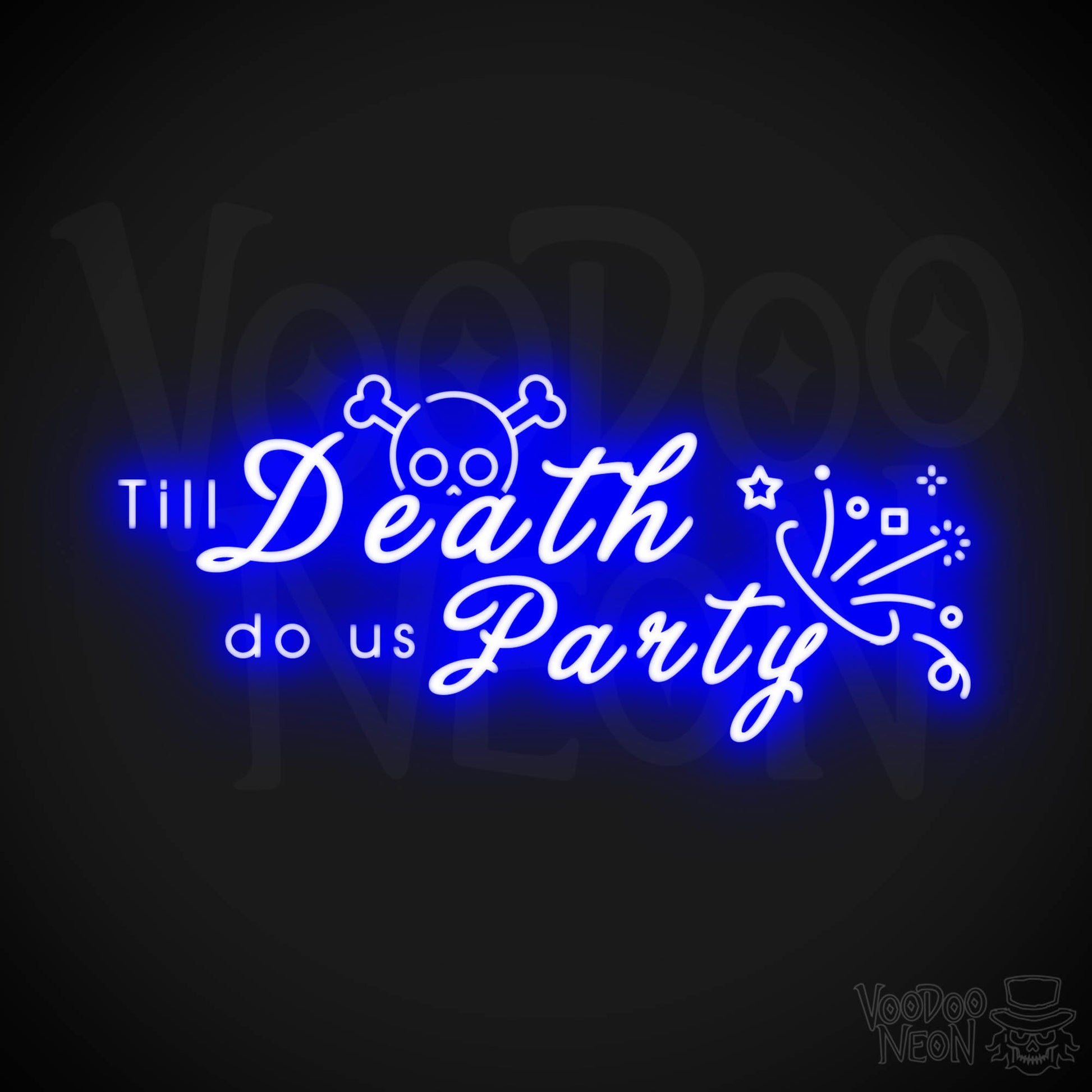 Neon Till Death Do Us Party Sign - Till Death Do Us Party Neon Sign - Color Dark Blue