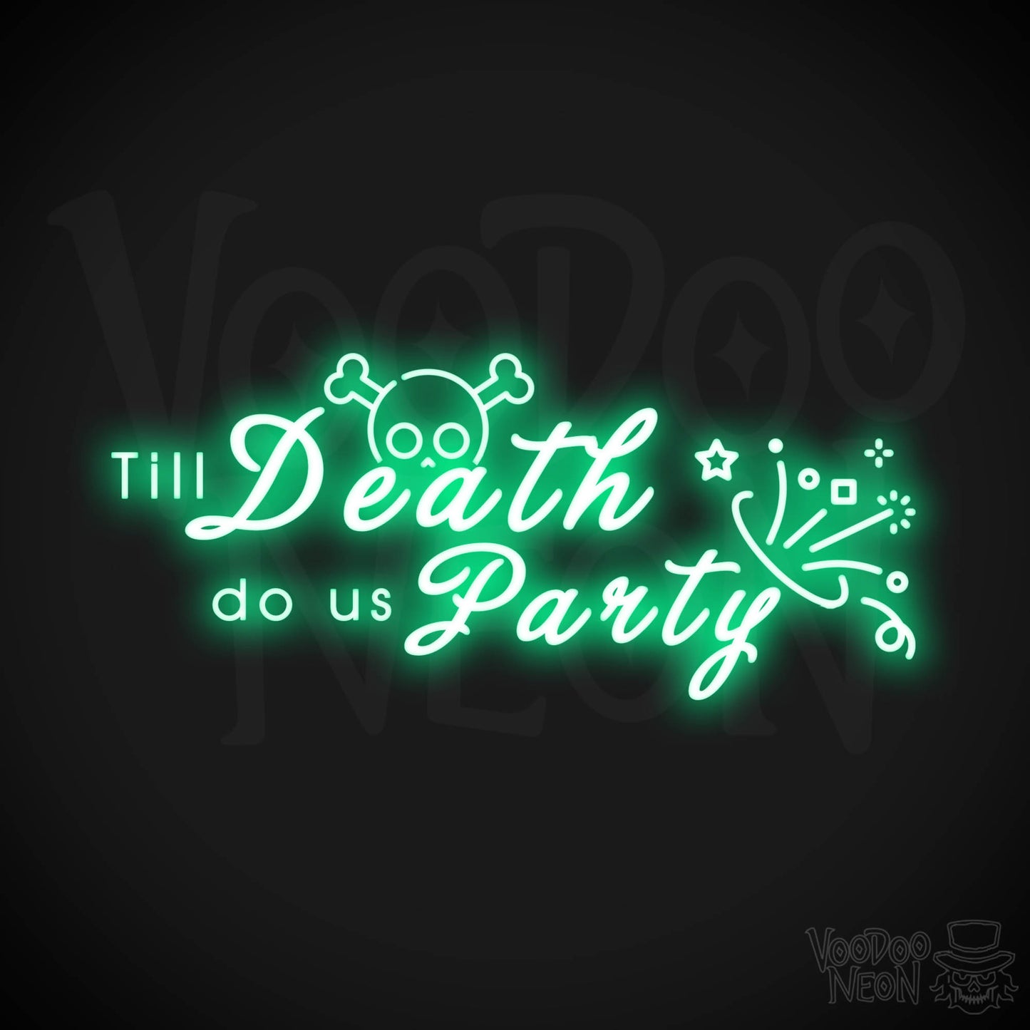 Neon Till Death Do Us Party Sign - Till Death Do Us Party Neon Sign - Color Green