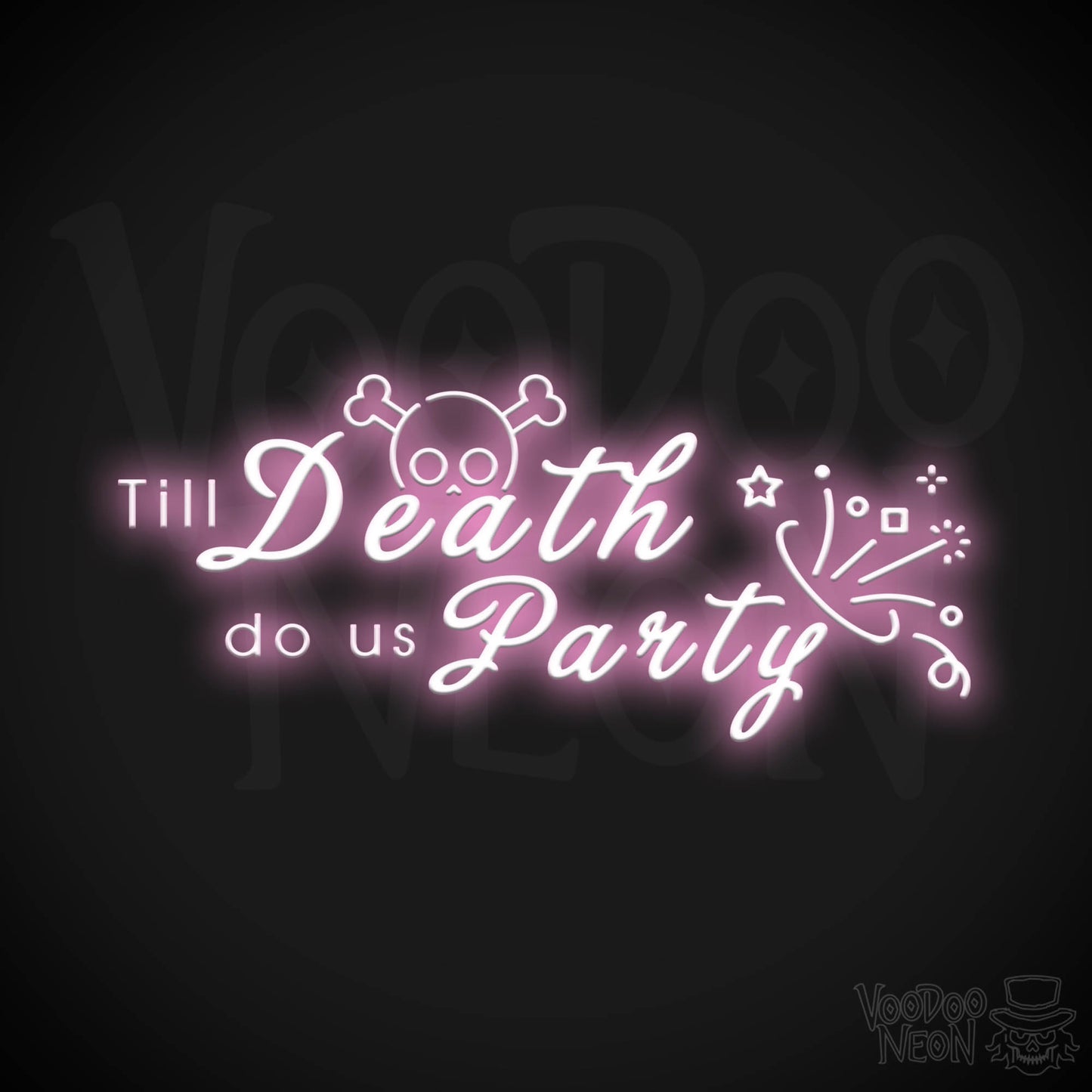 Neon Till Death Do Us Party Sign - Till Death Do Us Party Neon Sign - Color Light Pink