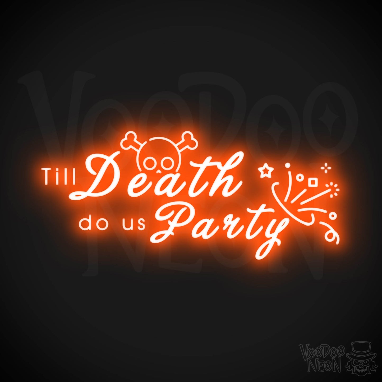 Neon Till Death Do Us Party Sign - Till Death Do Us Party Neon Sign - Color Orange