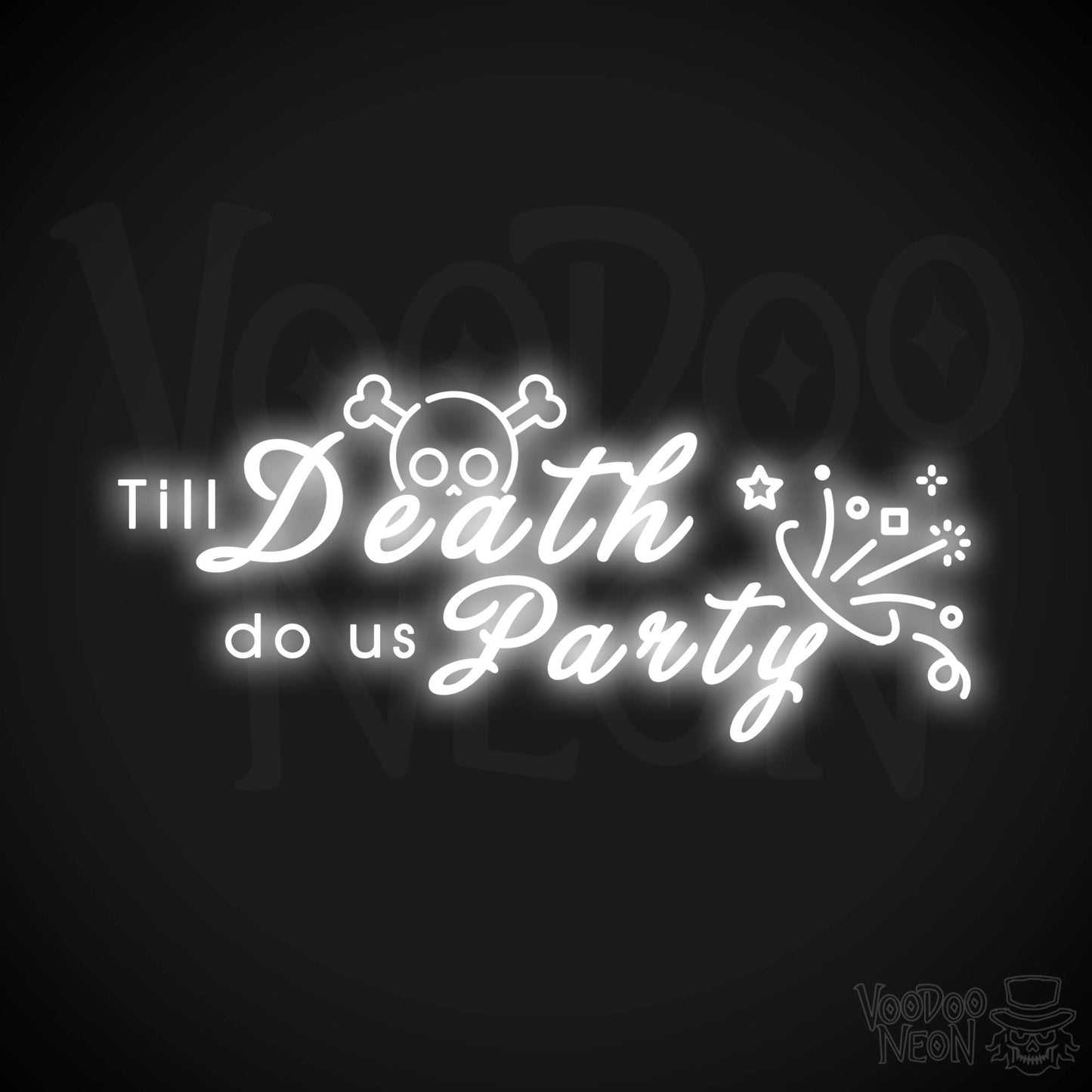 Neon Till Death Do Us Party Sign - Till Death Do Us Party Neon Sign - Color White