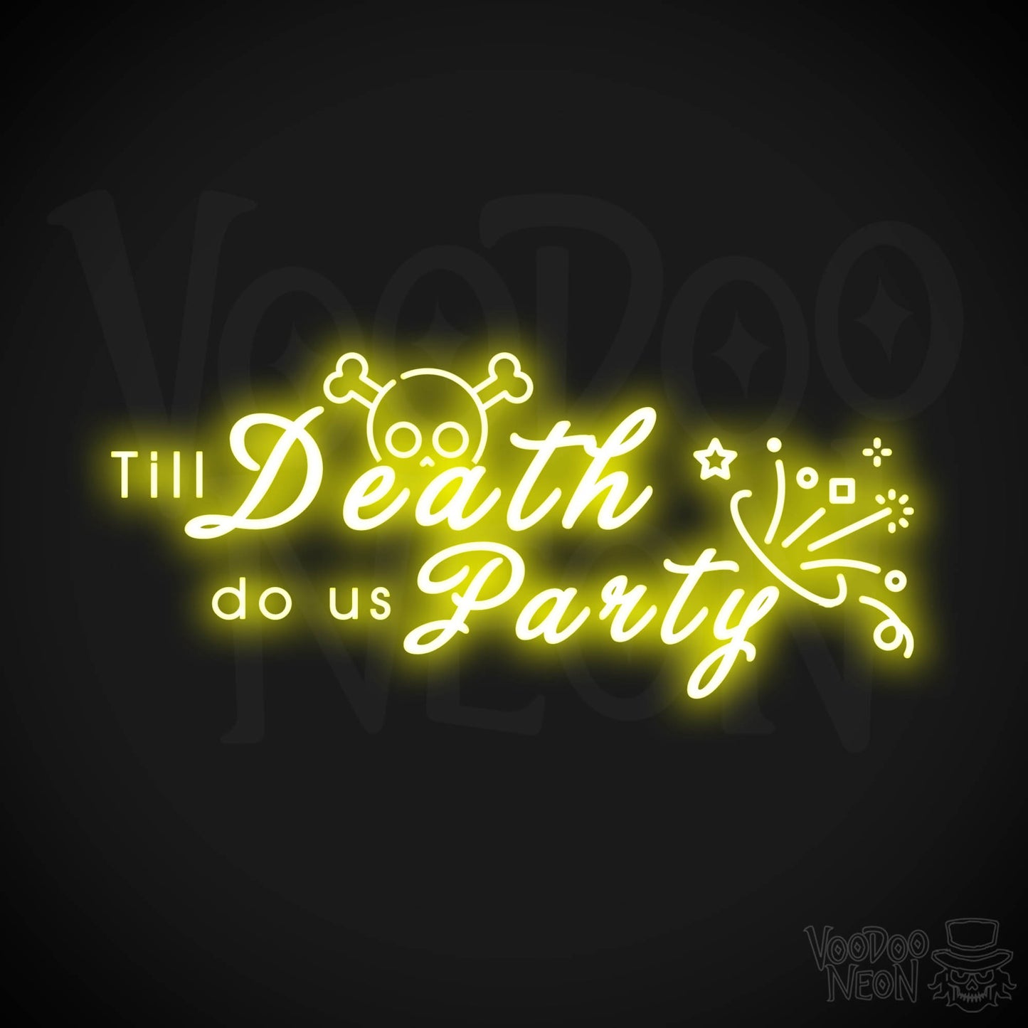 Neon Till Death Do Us Party Sign - Till Death Do Us Party Neon Sign - Color Yellow