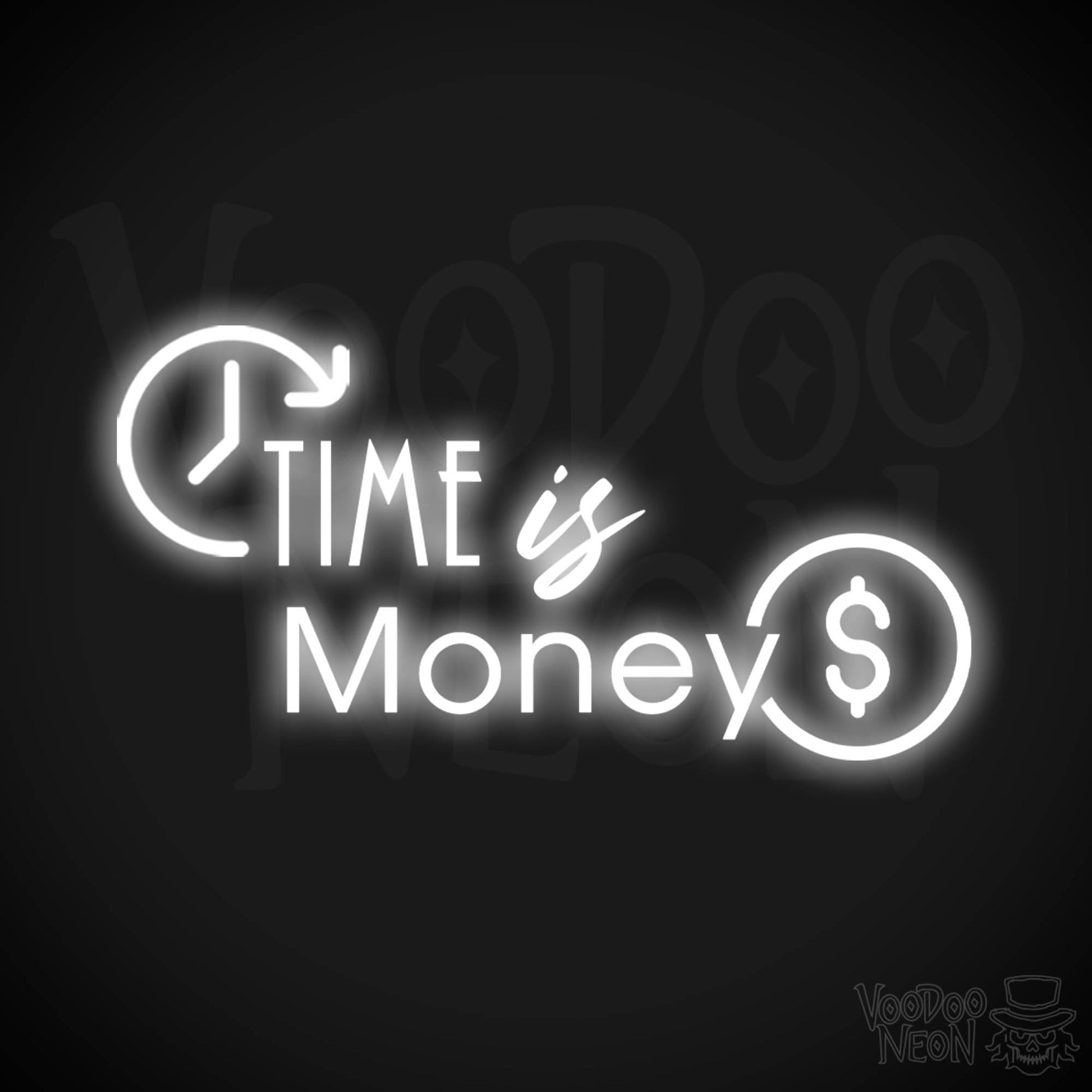 Time Is Money Neon Sign - Time Is Money Light Up Sign - LED Sign - Color White