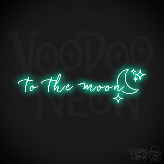 To The Moon Neon Sign - Neon To The Moon Sign - Wall Art - Color Light Green