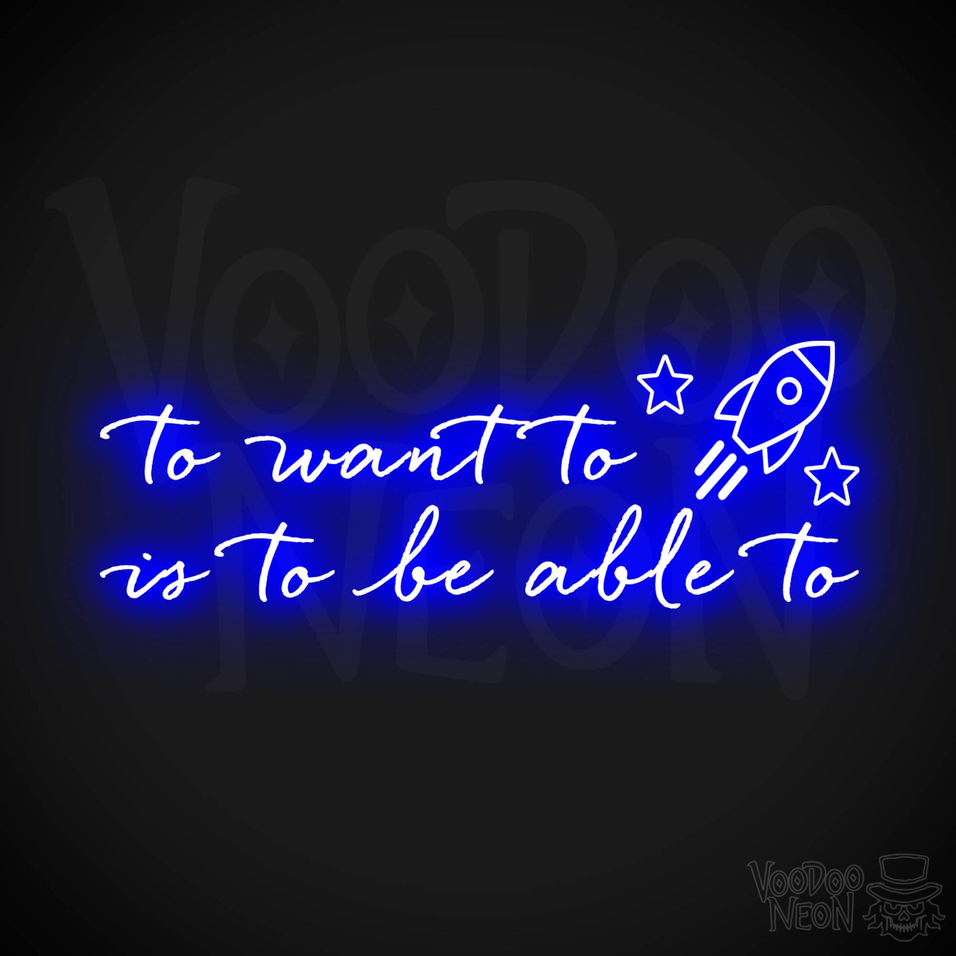 To Want To Is To Be Able To Neon Sign - Wall Art - Color Dark Blue