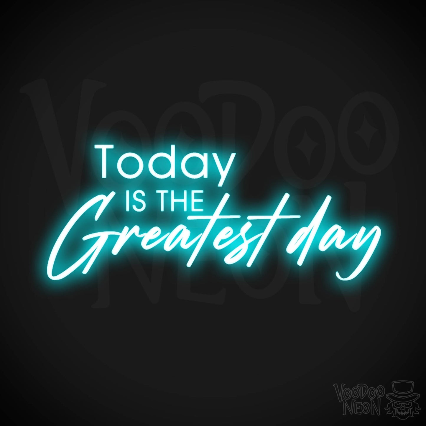 Today Is The Greatest Day Neon Sign - LED Wall Art - Color Ice Blue