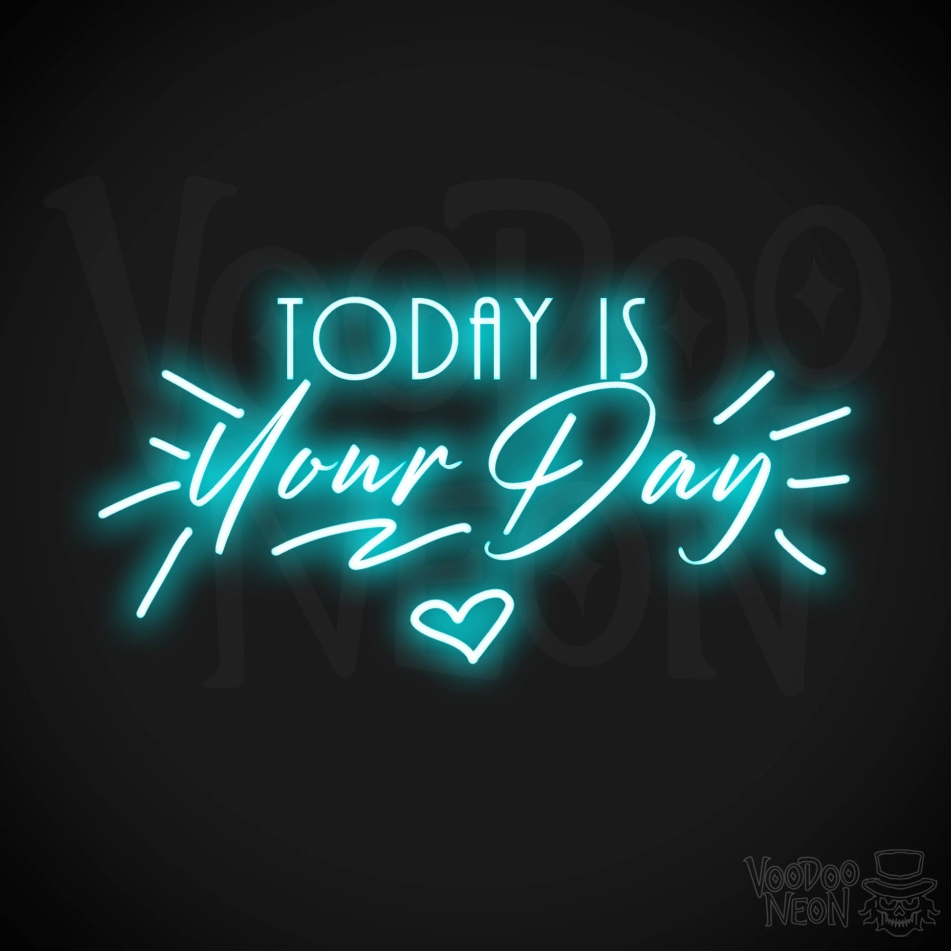 Today Is Your Day Neon Sign - Neon Today Is Your Day Sign - Wall Art - Color Ice Blue