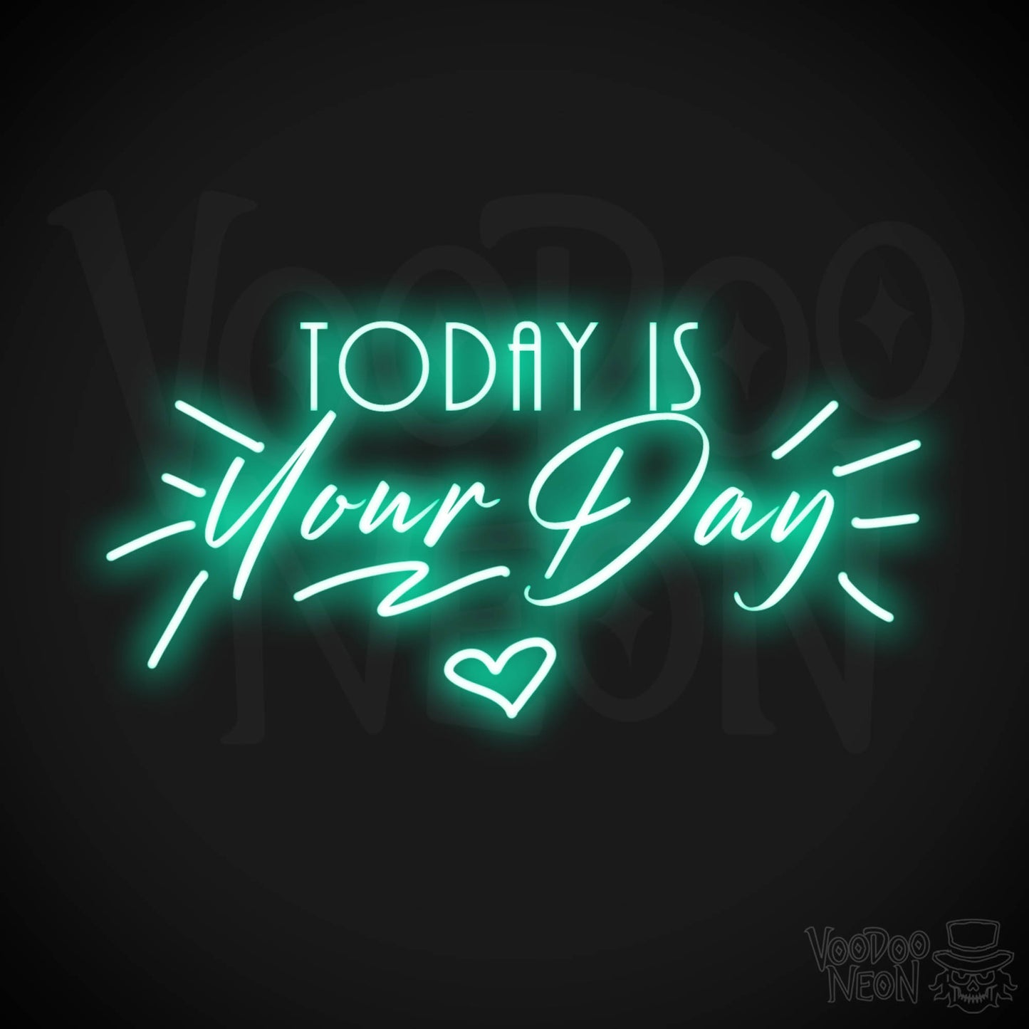 Today Is Your Day Neon Sign - Neon Today Is Your Day Sign - Wall Art - Color Light Green