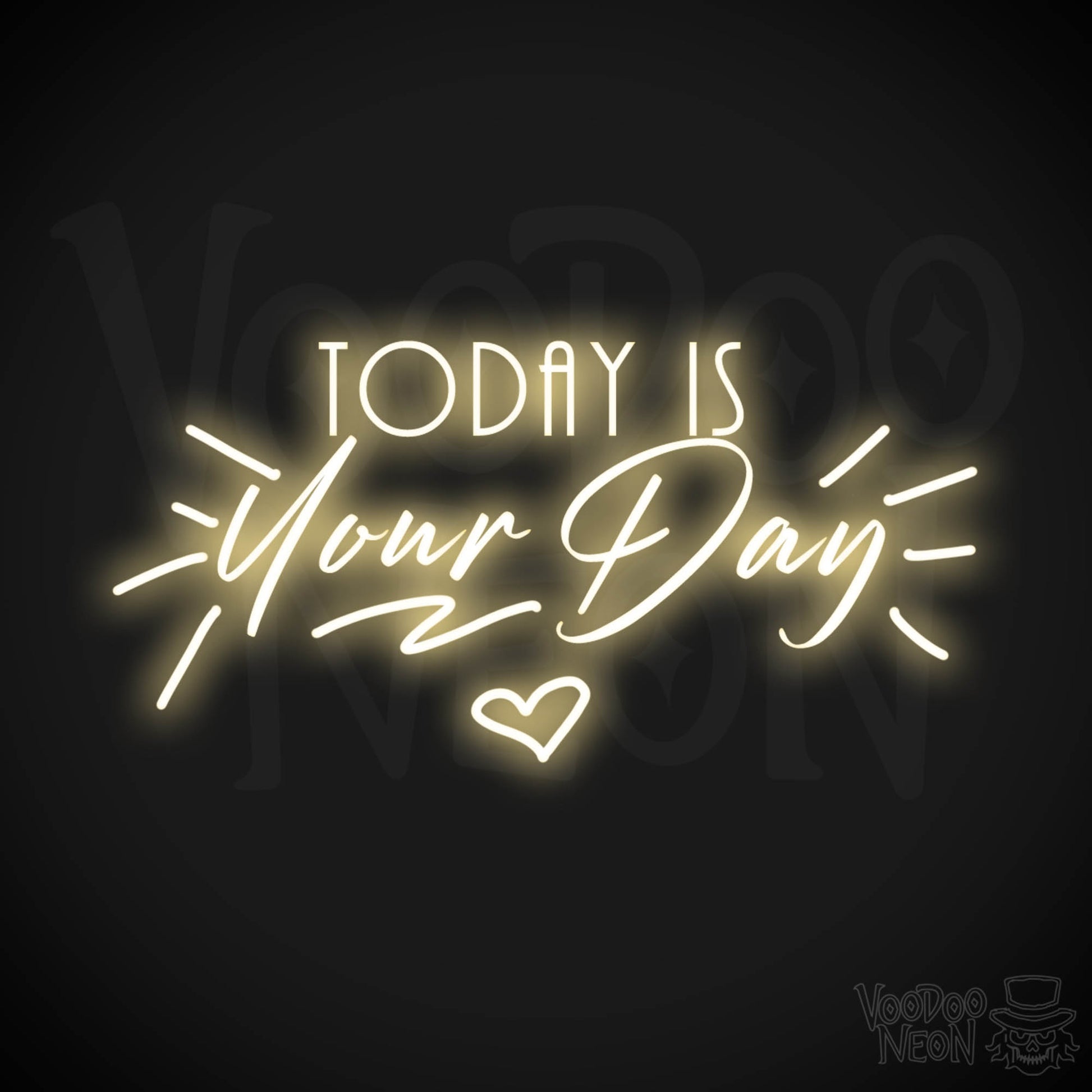 Today Is Your Day Neon Sign - Neon Today Is Your Day Sign - Wall Art - Color Warm White