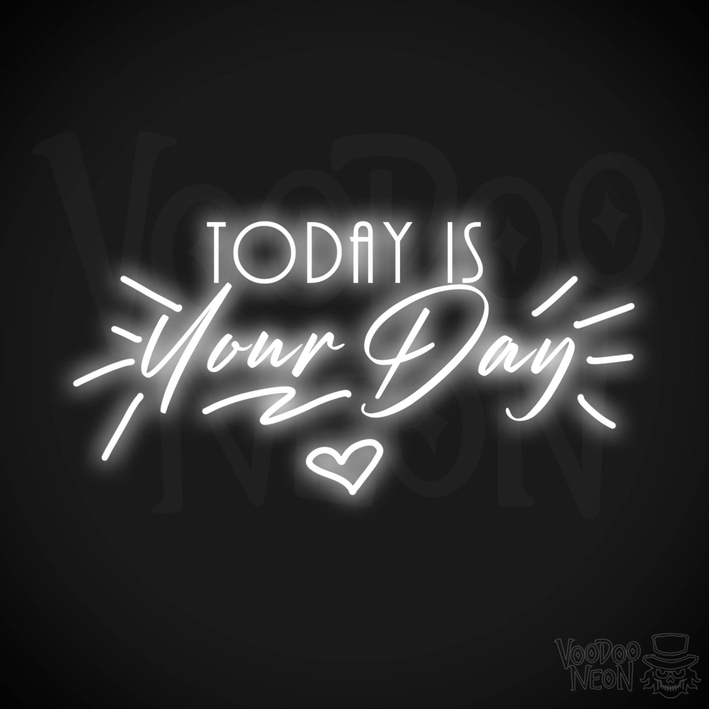 Today Is Your Day Neon Sign - Neon Today Is Your Day Sign - Wall Art - Color White