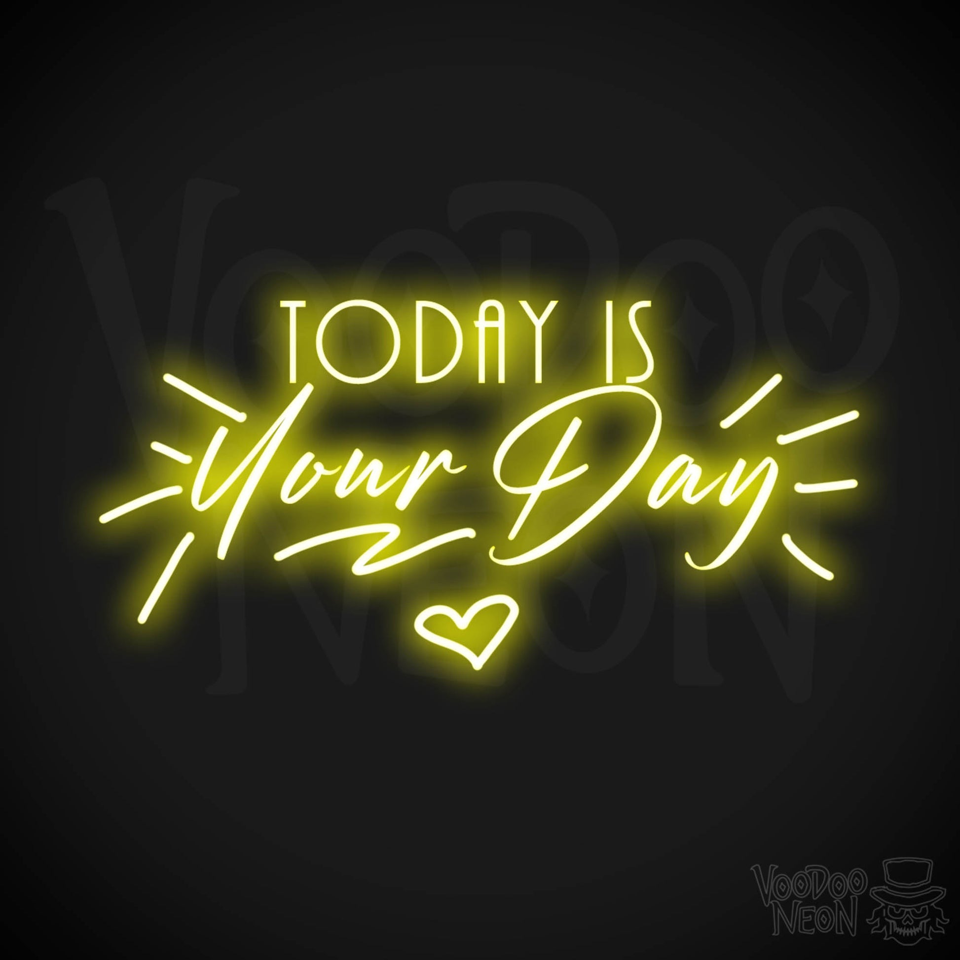 Today Is Your Day Neon Sign - Neon Today Is Your Day Sign - Wall Art - Color Yellow